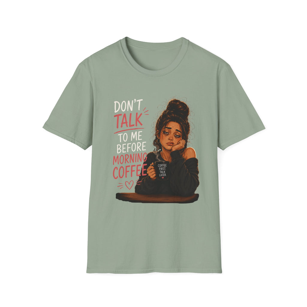 Don't Talk To Me Before Morning Coffee T-Shirt  – Funny Coffee Lover Women's Design