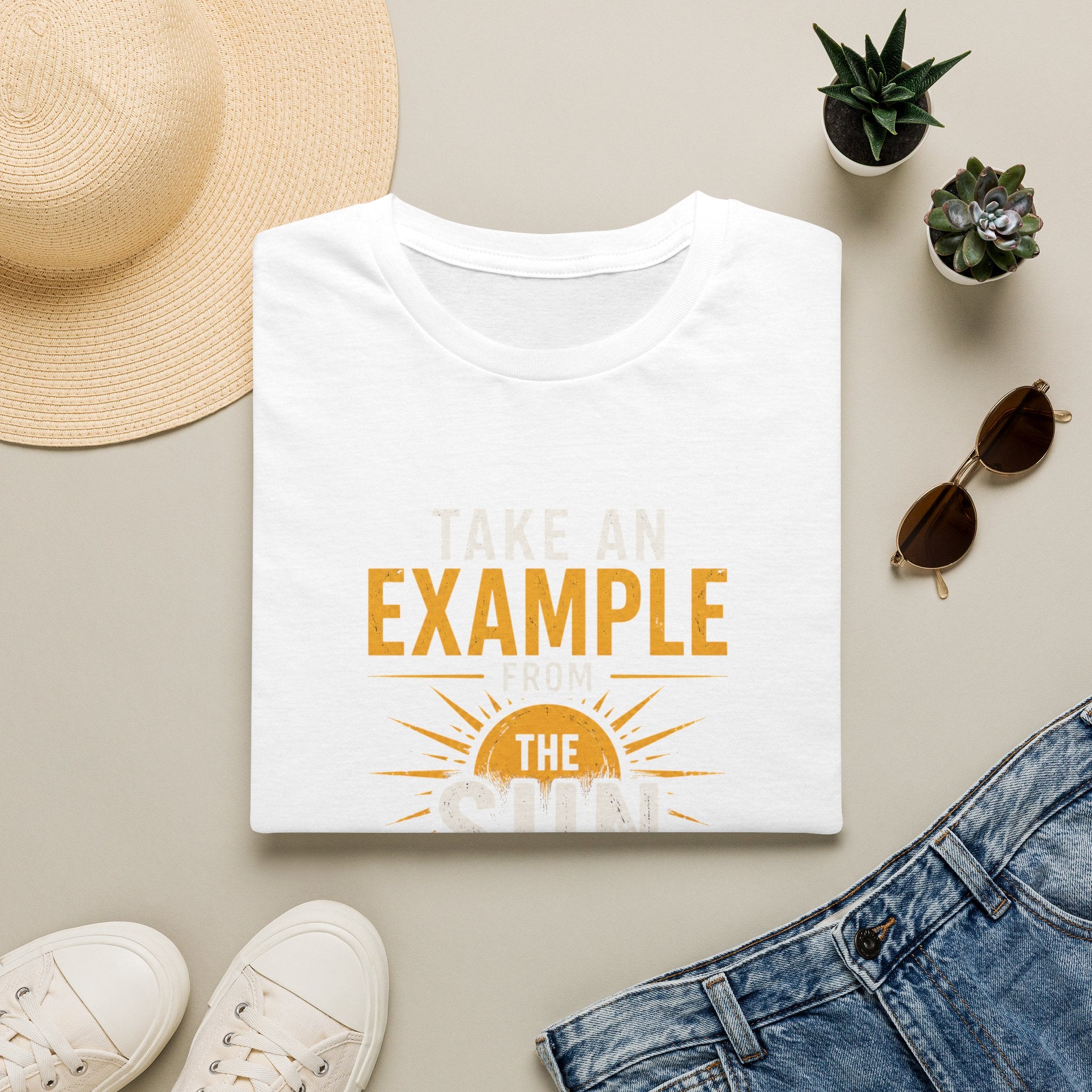 Take An Example From The Sun T-Shirt — Inspirational Sunshine Graphic Tee - Funny Motivational Quote Design