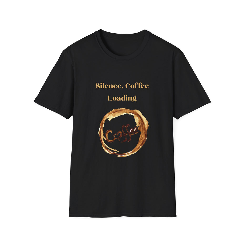 Silence. Coffee Loading T‑Shirt — Funny Coffee Lover Tee