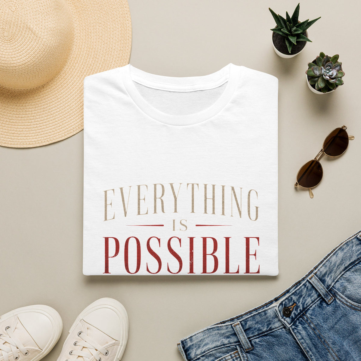 Everything Is Possible You Just Have to Want It T-Shirt | Inspirational Motivation Quote