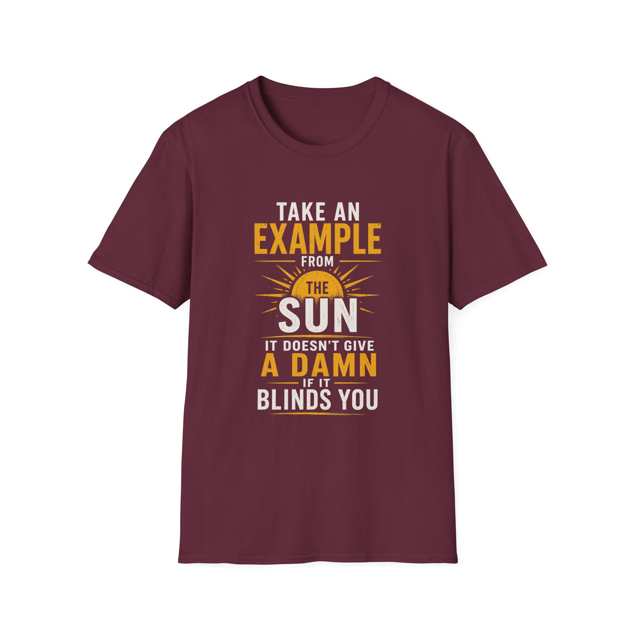 Take An Example From The Sun T-Shirt — Inspirational Sunshine Graphic Tee - Funny Motivational Quote Design