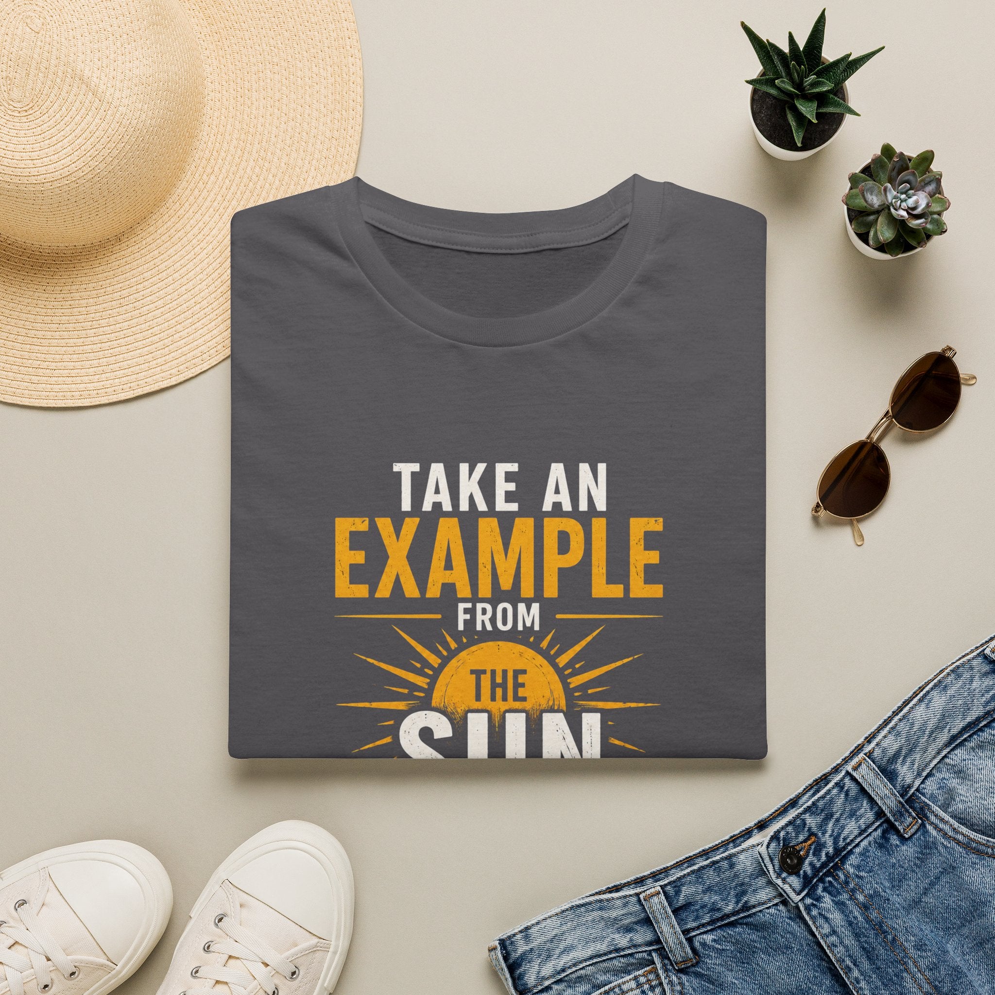 Take An Example From The Sun T-Shirt — Inspirational Sunshine Graphic Tee - Funny Motivational Quote Design