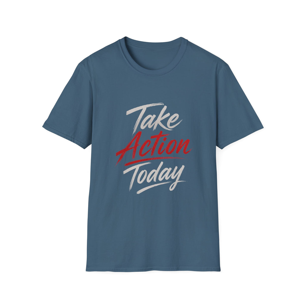 Take Action Today – Motivational Typography T-Shirt | Inspirational Quote Shirt