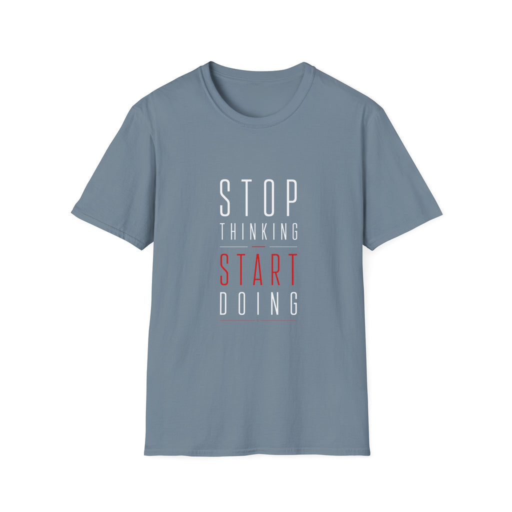 Stop Thinking Start Doing – Minimalist Motivational T-Shirt