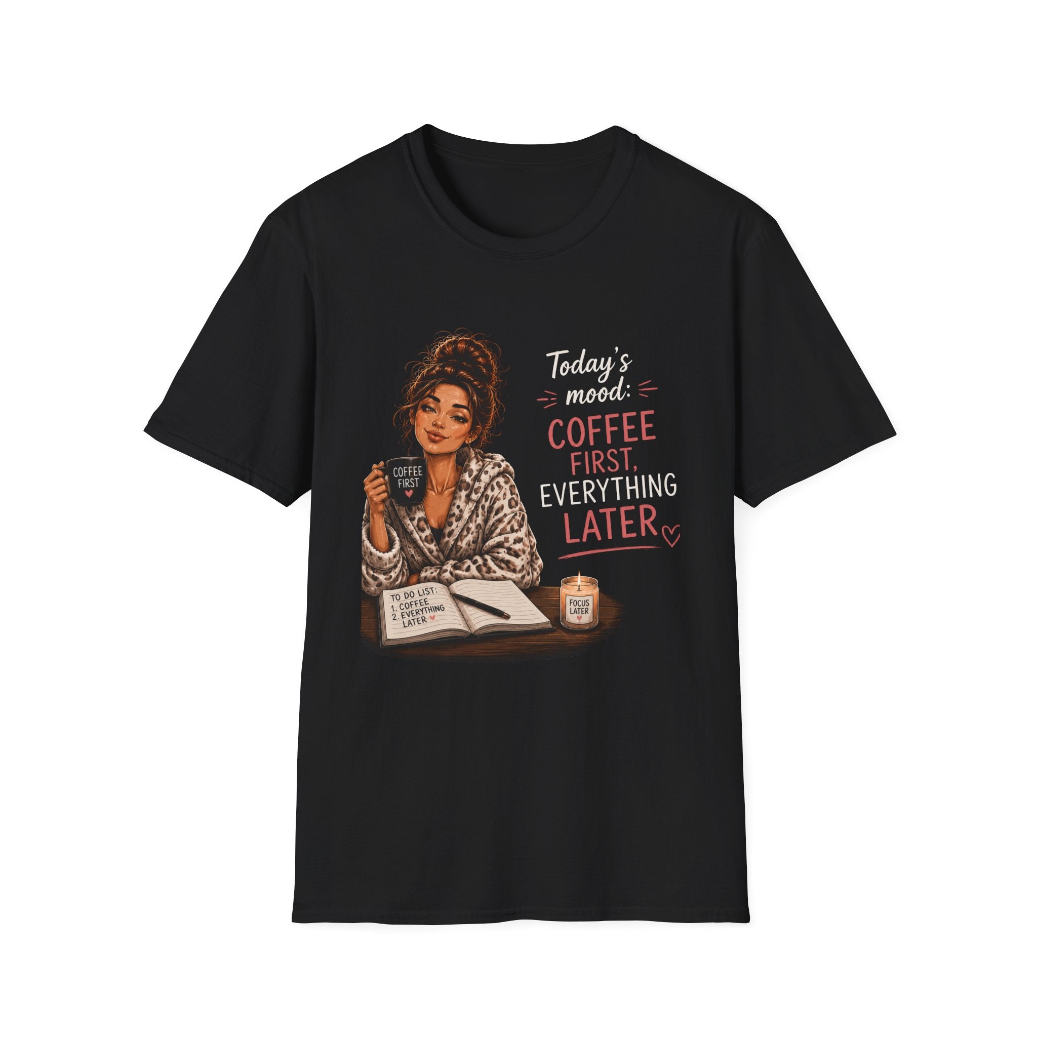 Coffee First T-Shirt — Today's Mood: Coffee First, Everything Later