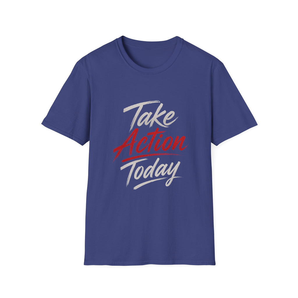 Take Action Today – Motivational Typography T-Shirt | Inspirational Quote Shirt