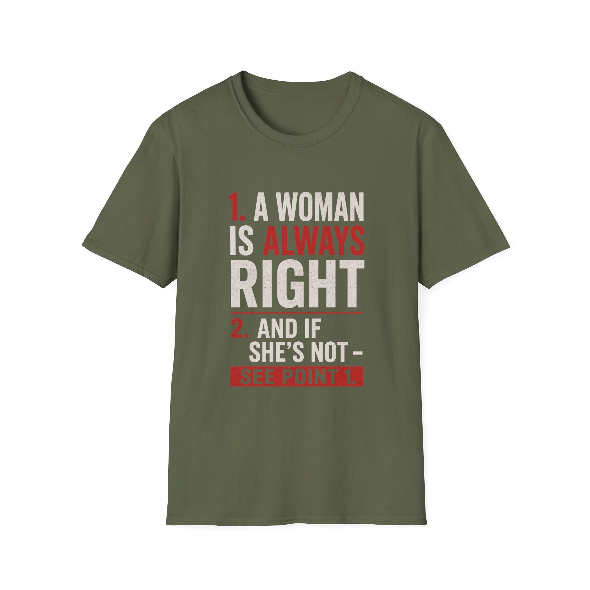 “A Woman Is Always Right” Funny Statement Tee - Funny Relationship Humor Design