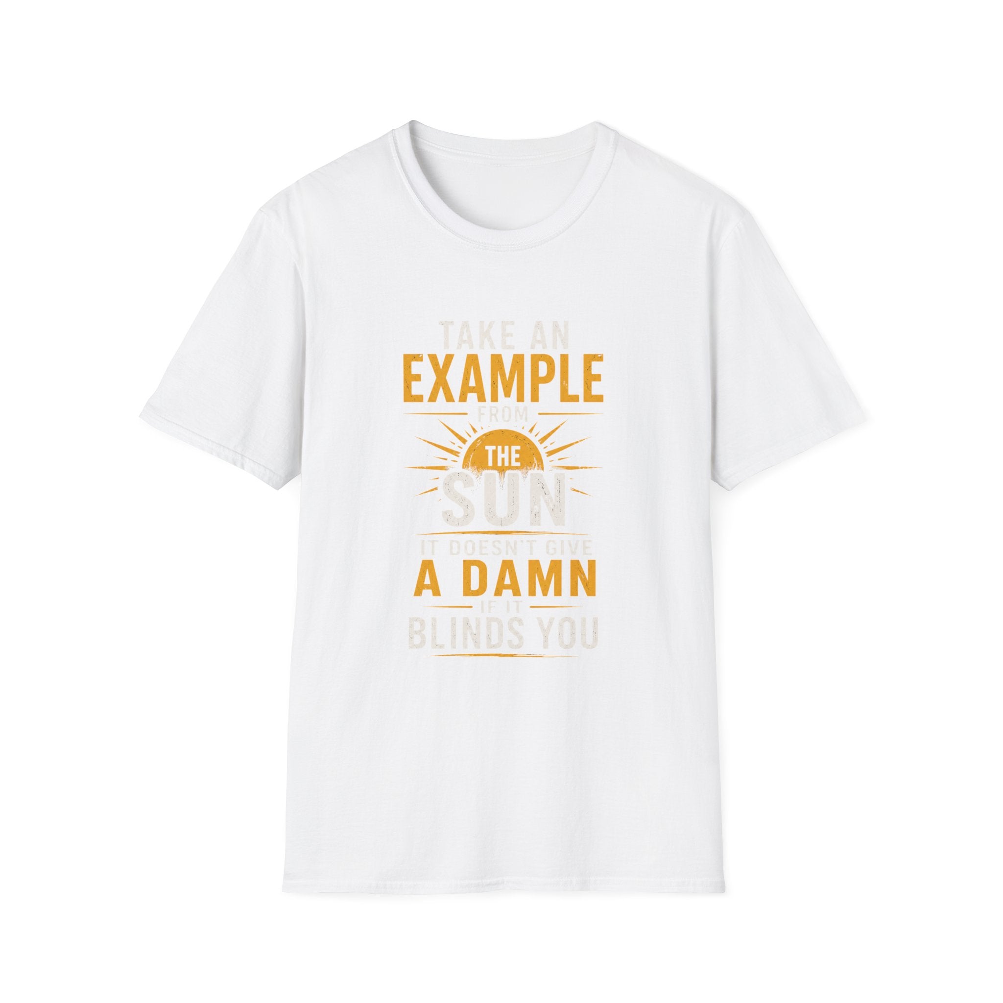 Take An Example From The Sun T-Shirt — Inspirational Sunshine Graphic Tee - Funny Motivational Quote Design