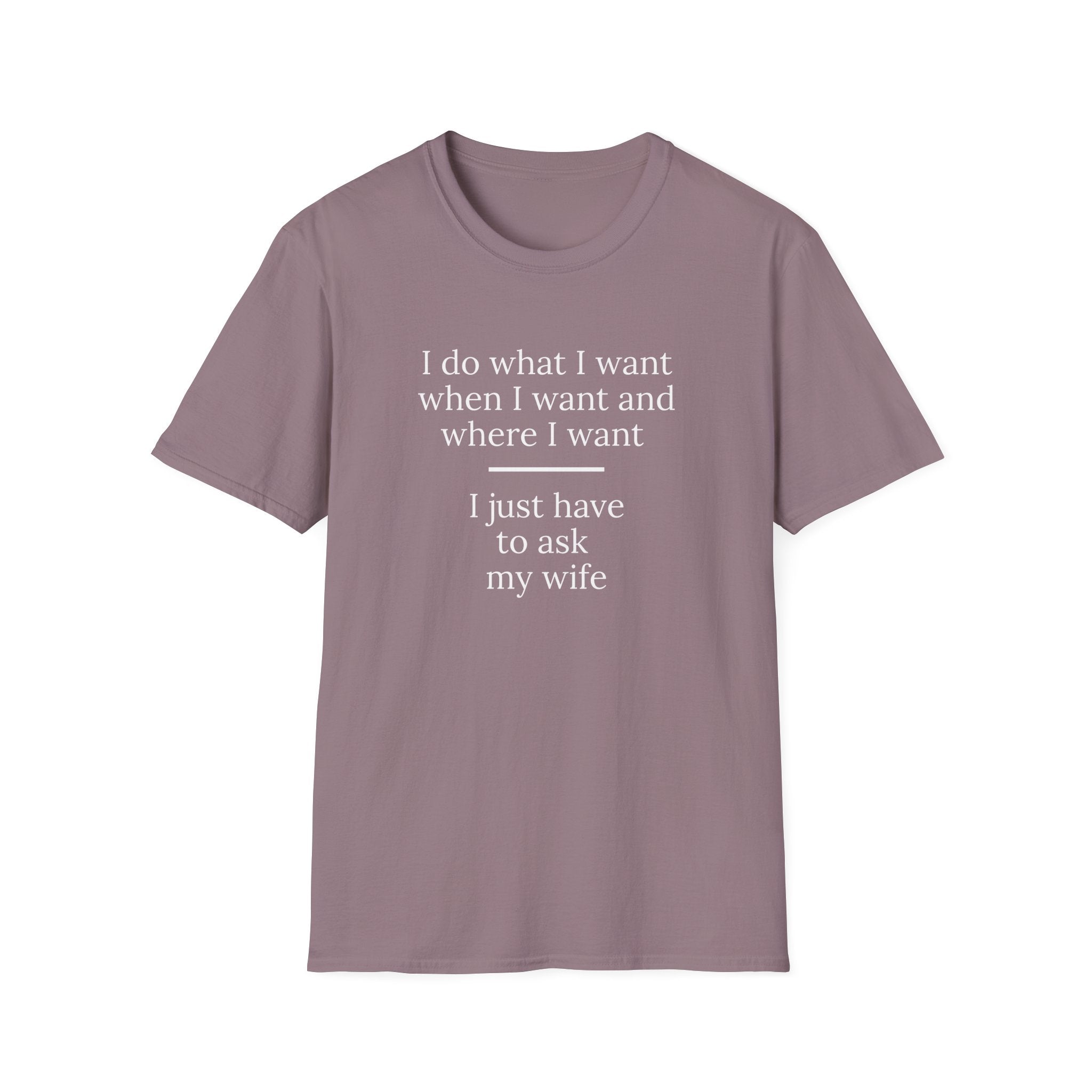 Funny Husband Quote – Marriage Humor Typography Design - Versatile Everyday Tee for Men & Women