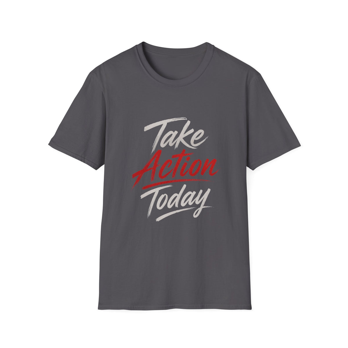 Take Action Today – Motivational Typography T-Shirt | Inspirational Quote Shirt