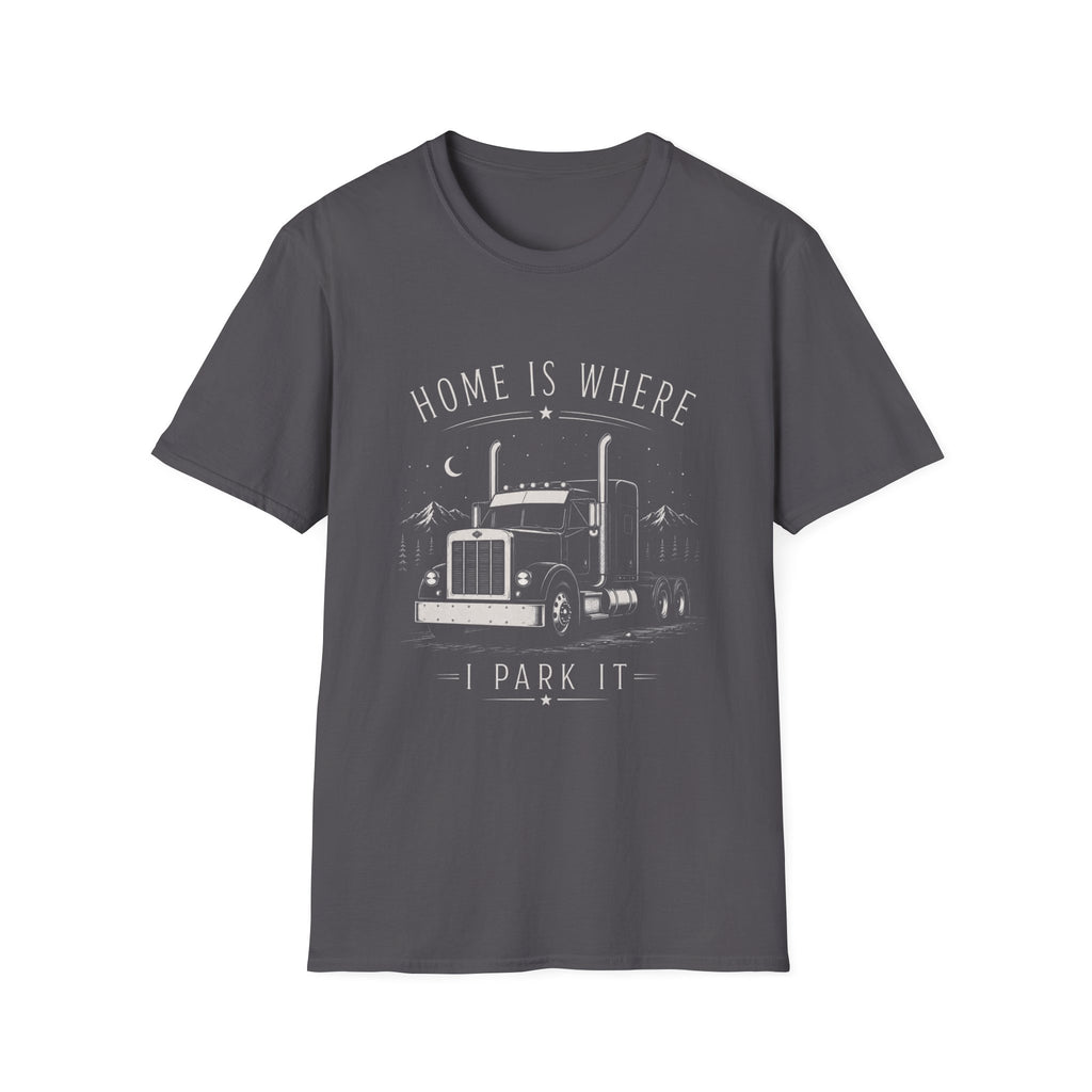 Home Is Where I Park It Trucker T-Shirt - Trucker Life & Freedom Design