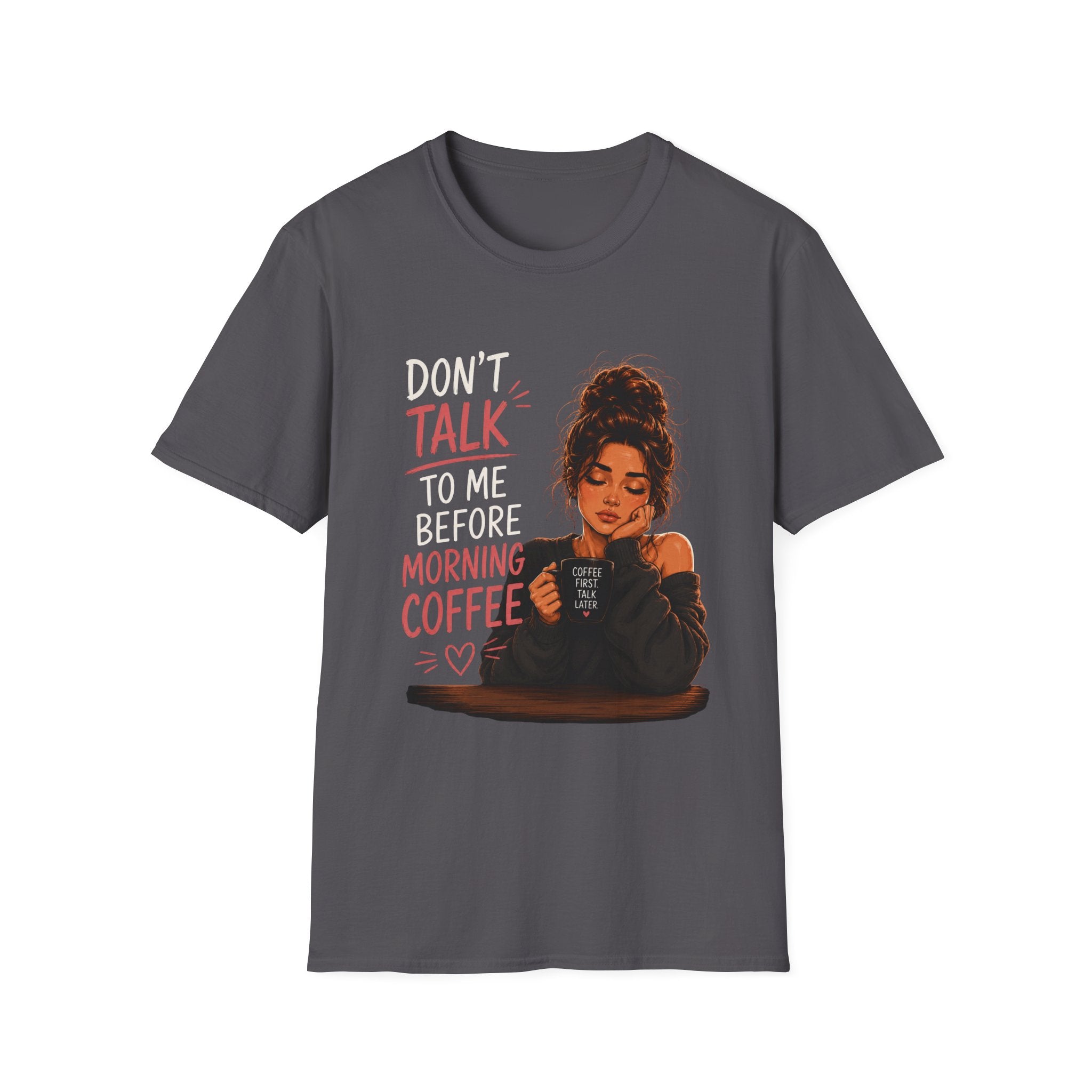 Don’t Talk To Me Before Morning Coffee T-Shirt — Funny Coffee Lover Tee  Women's Design