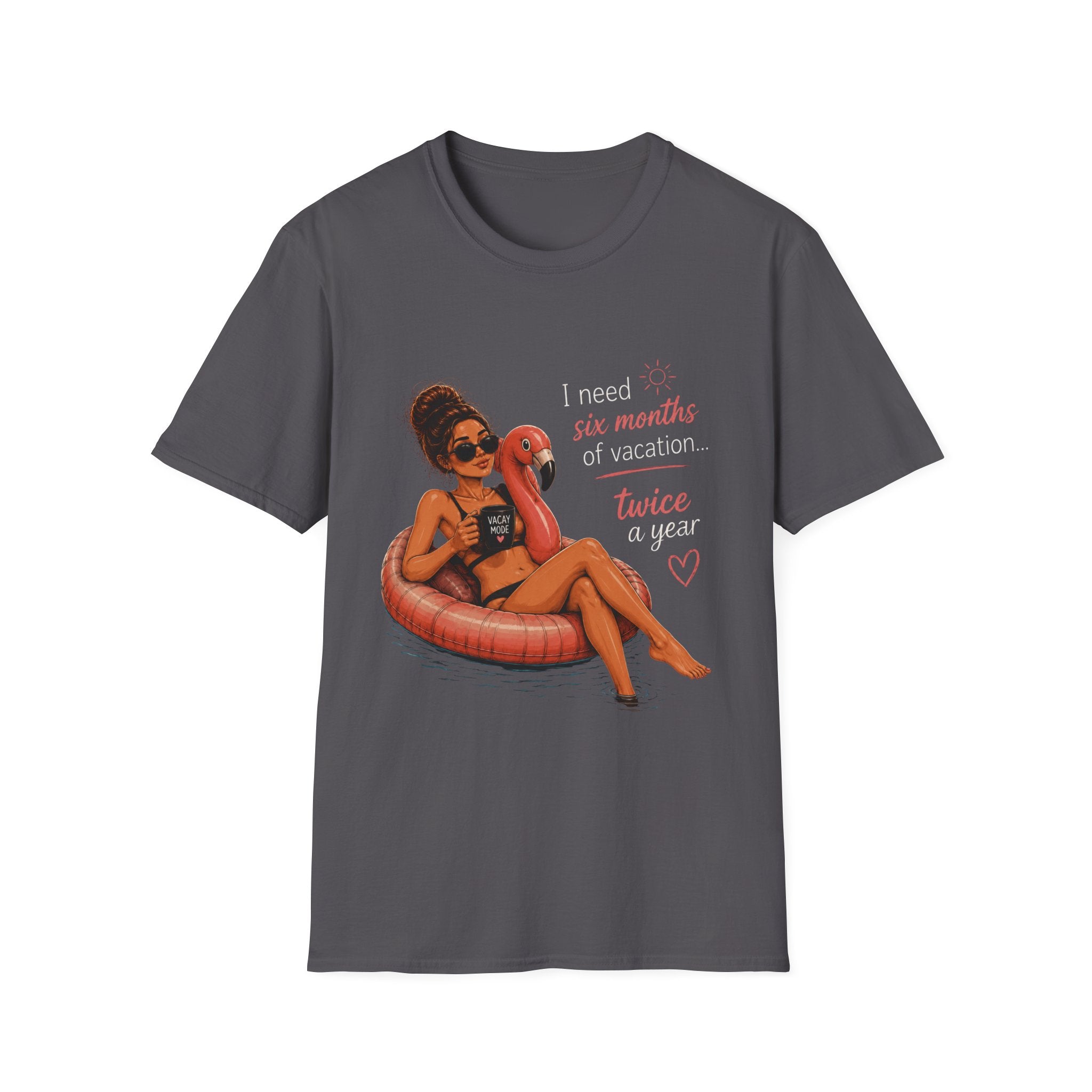 Vacation Vibes T-Shirt — “I Need Six Months of Vacation… Twice a Year” Graphic Tee