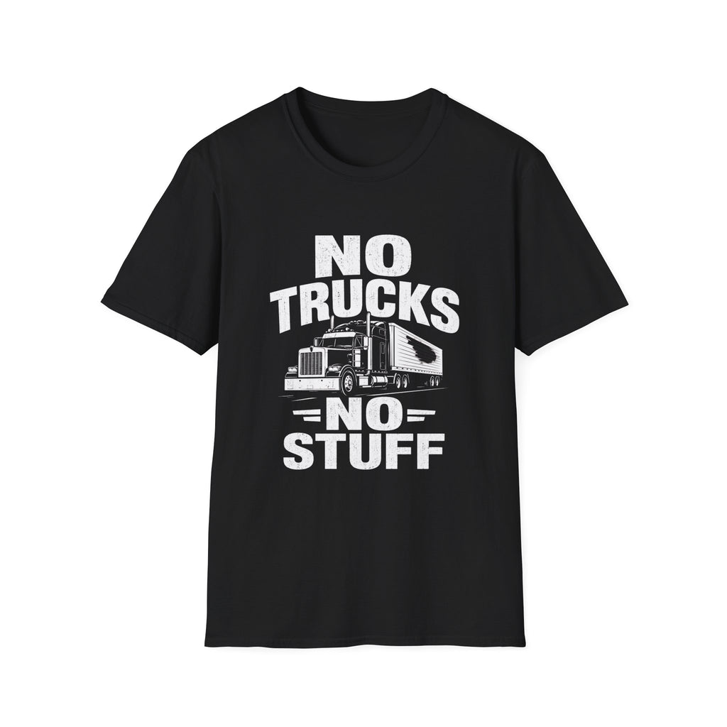 No Trucks No Stuff T-Shirt — Funny Truck Graphic Tee for Anti-Truck Fans