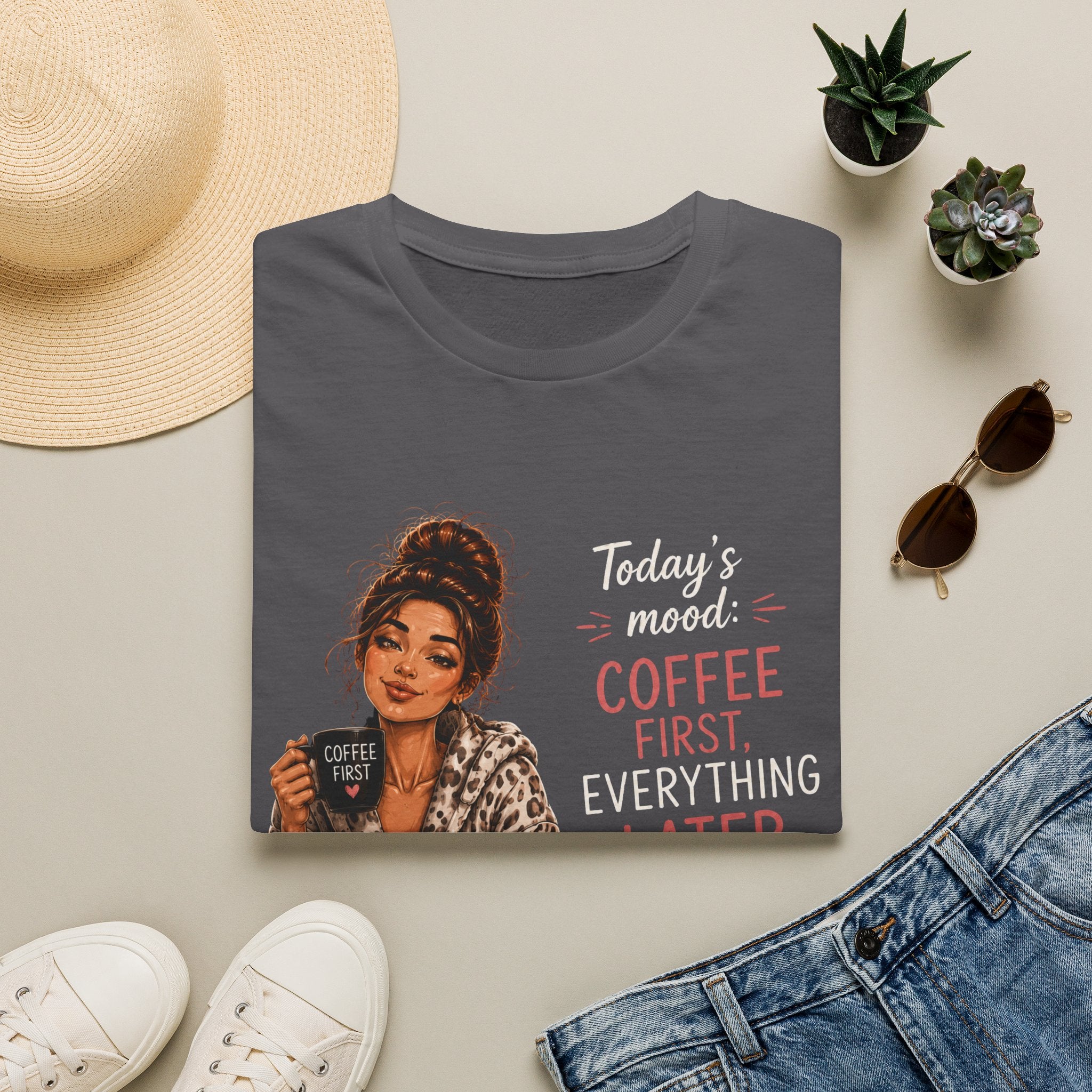 Coffee First T-Shirt — Today's Mood: Coffee First, Everything Later