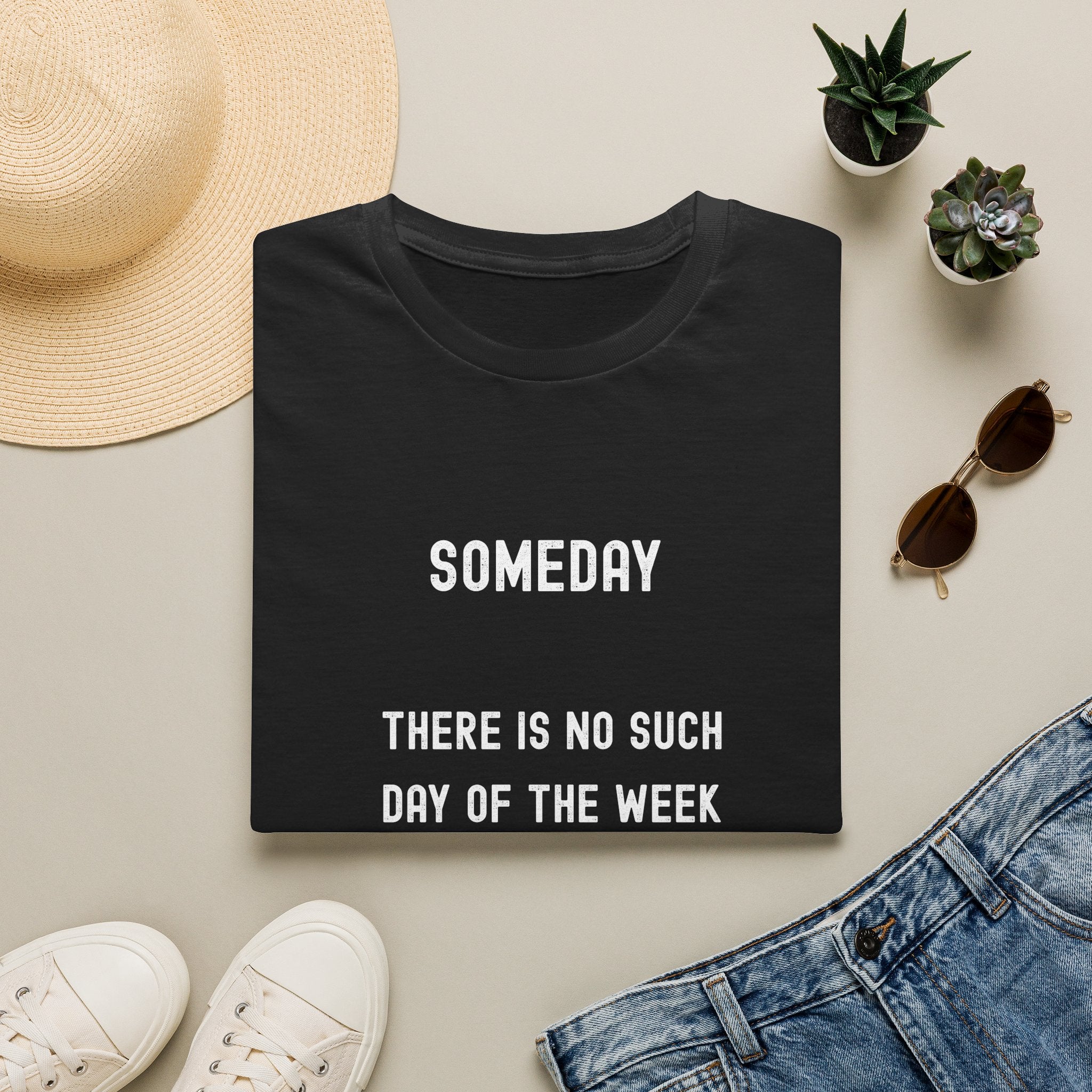 Someday Funny Tee — "Someday There Is No Such Day of the Week" Graphic T-Shirt