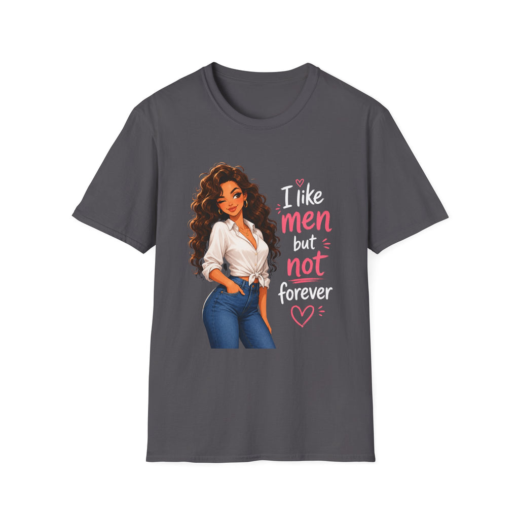T-Shirt — "I Like Men But Not Forever" Flirty Feminine Graphic Tee