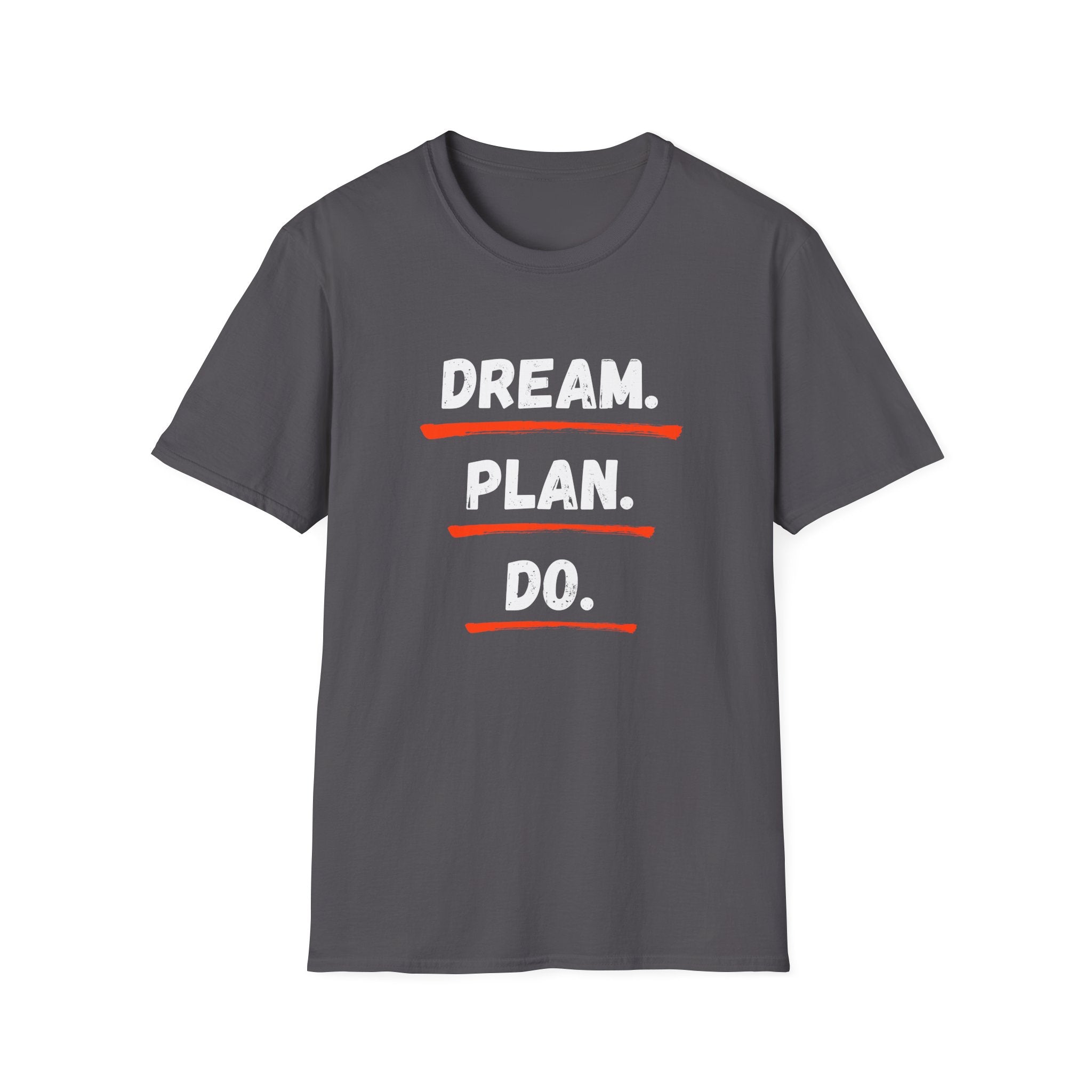 Dream. Plan. Do. T-Shirt — Motivational Graphic Tee for Goal-Getters -  Minimalist Motivational Typography T-Shirt