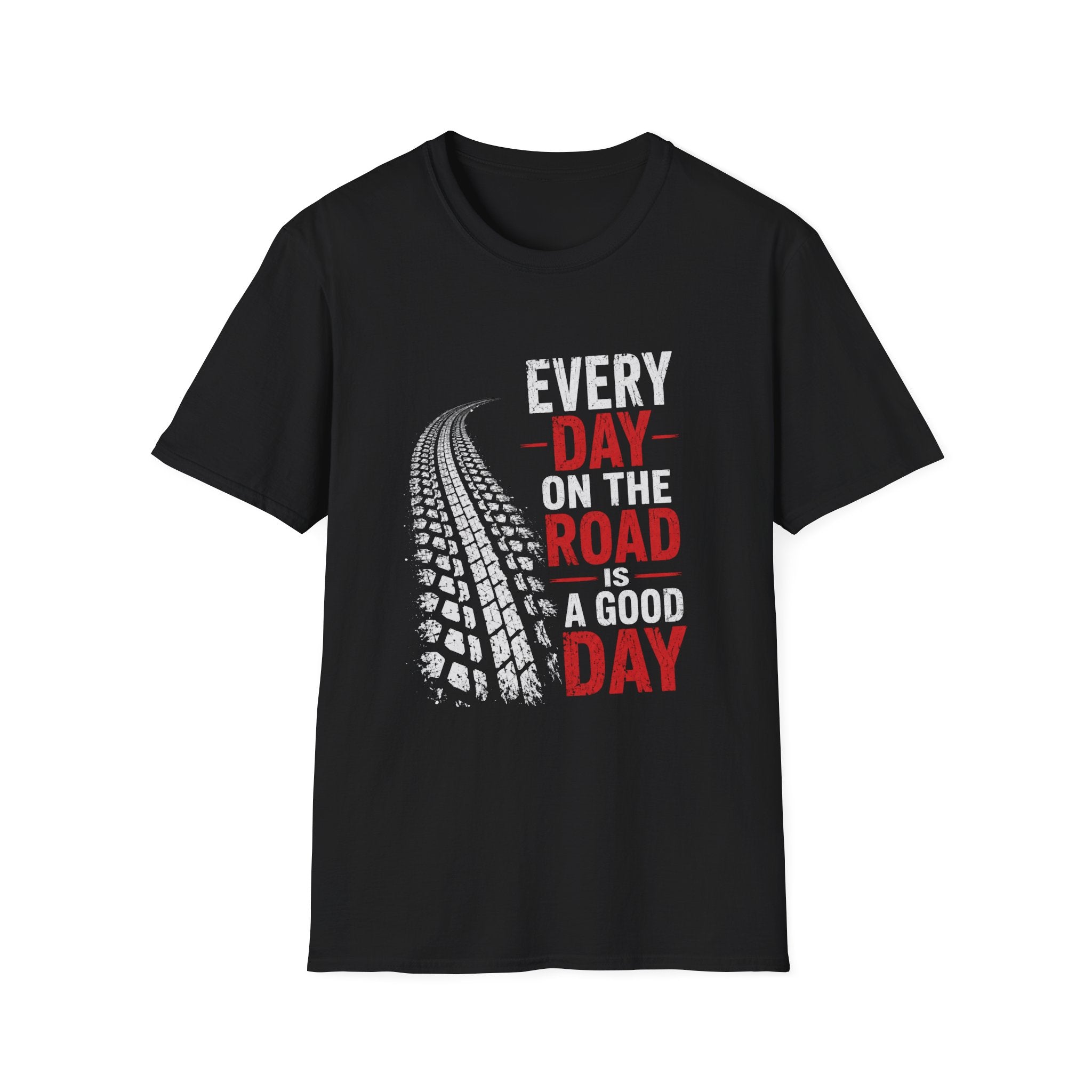 Every Day on the Road T-Shirt — Motorcycle/Driving Adventure Tee - – Truck Tire Track Road Life Design