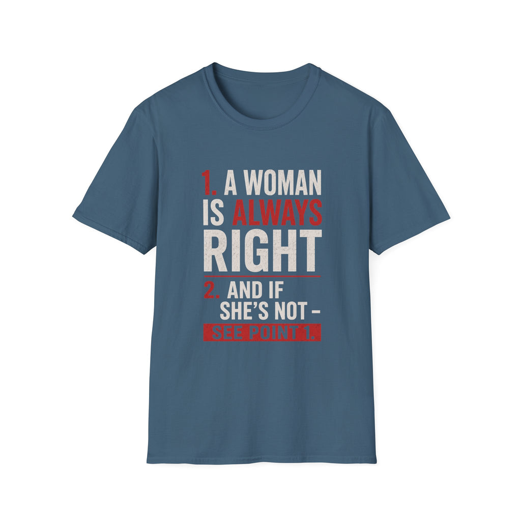 “A Woman Is Always Right” Funny Statement Tee - Funny Relationship Humor Design
