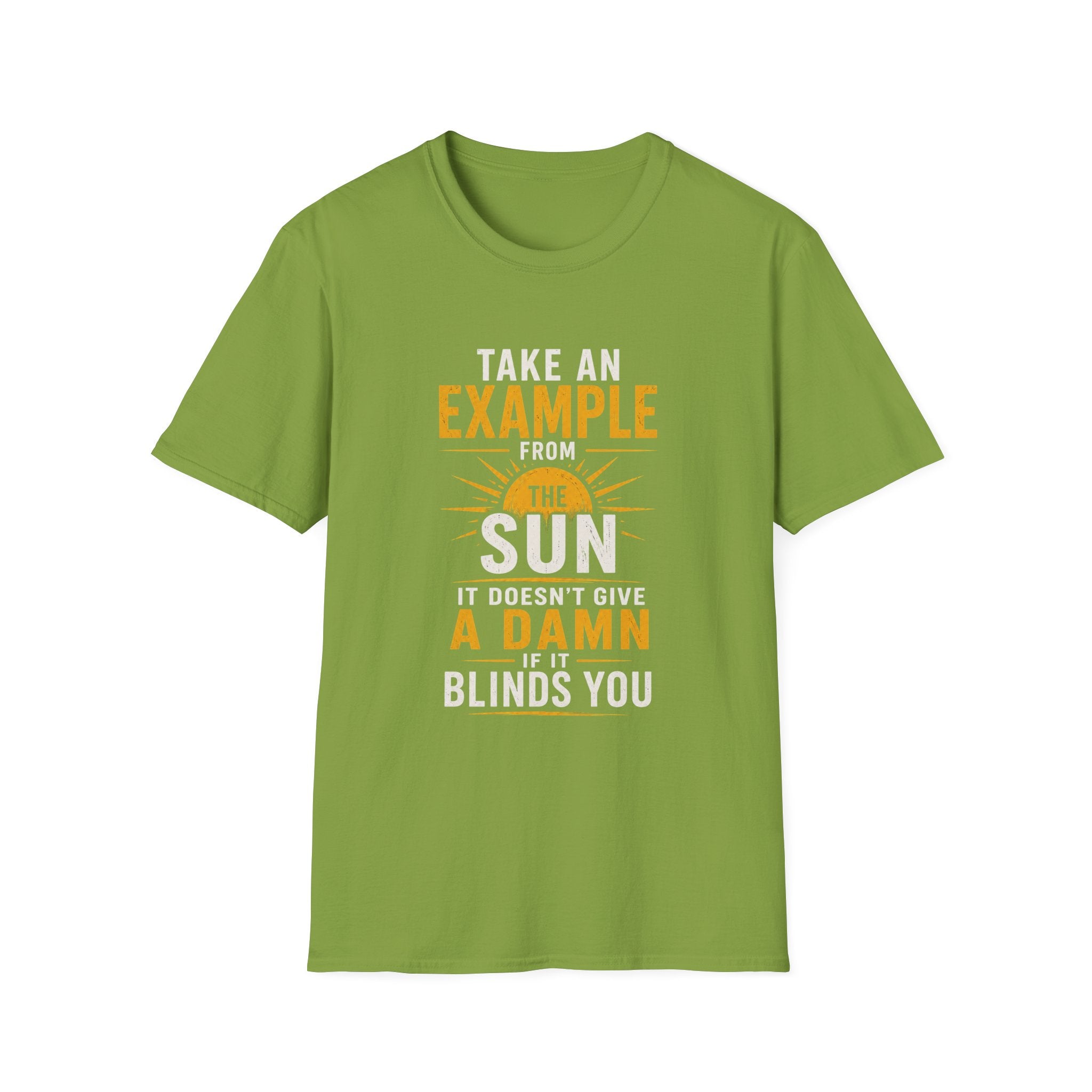 Take An Example From The Sun T-Shirt — Inspirational Sunshine Graphic Tee - Funny Motivational Quote Design