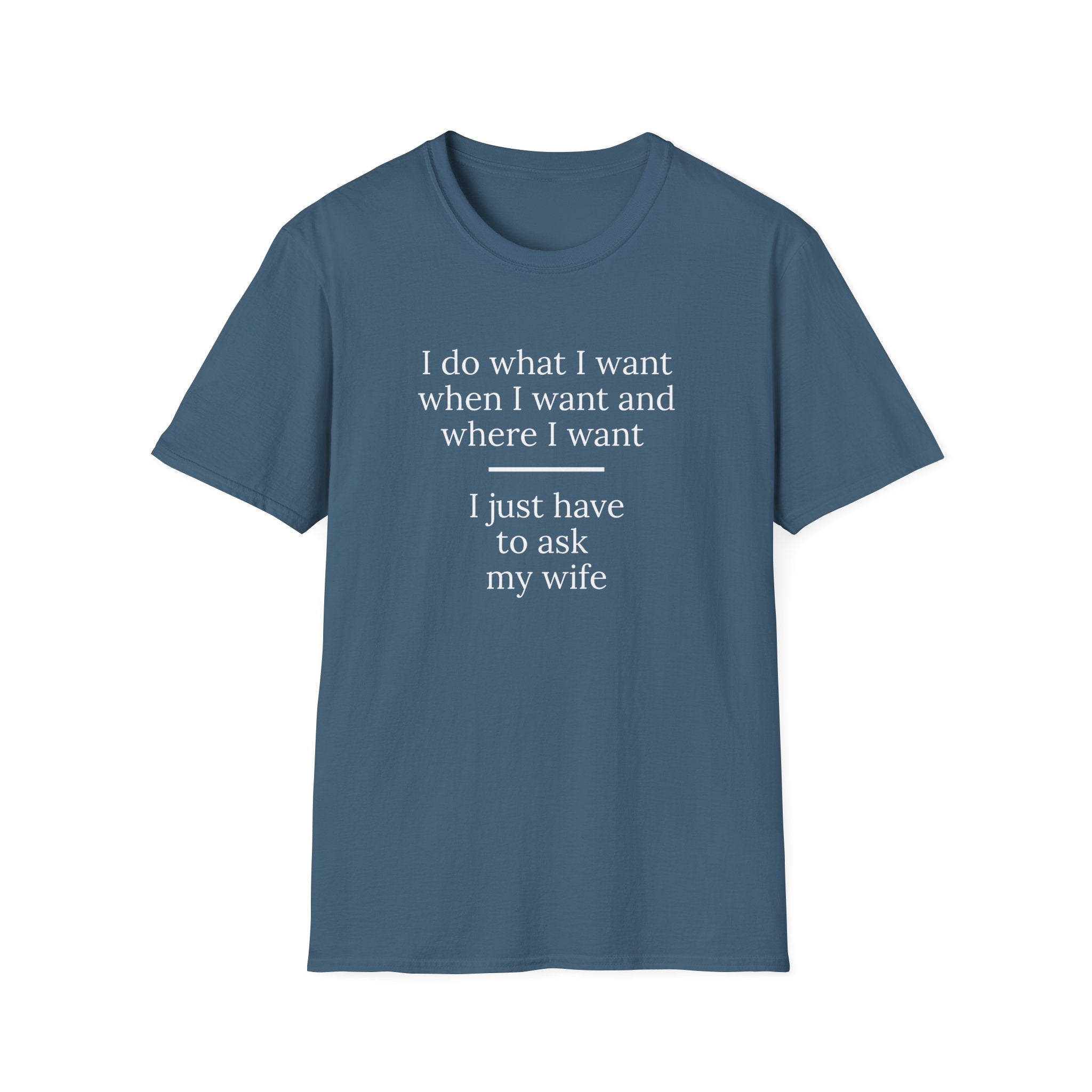 Funny Husband Quote – Marriage Humor Typography Design - Versatile Everyday Tee for Men & Women