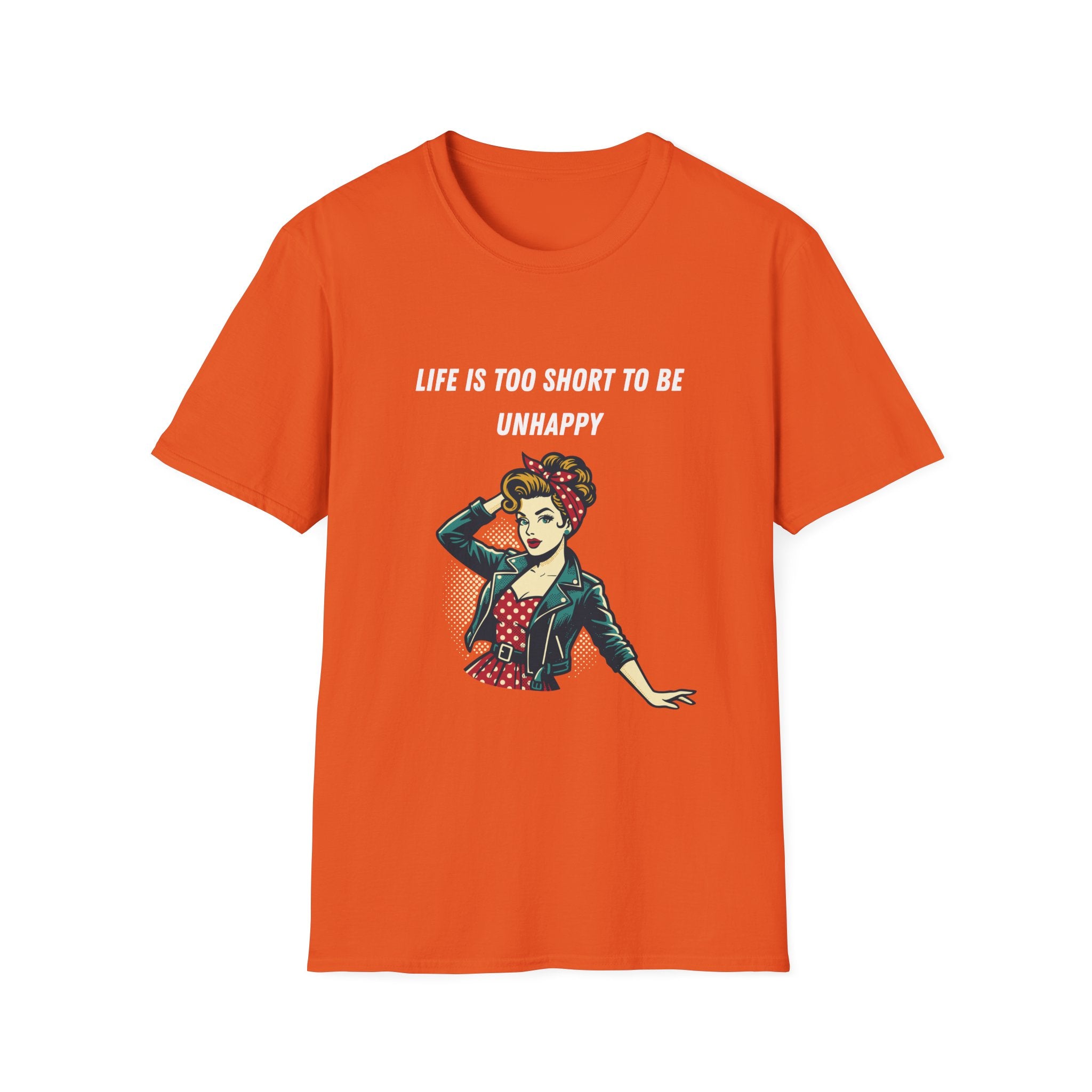 Life Is Too Short To Be Unhappy T-Shirt — Retro Rosie Empowerment Tee