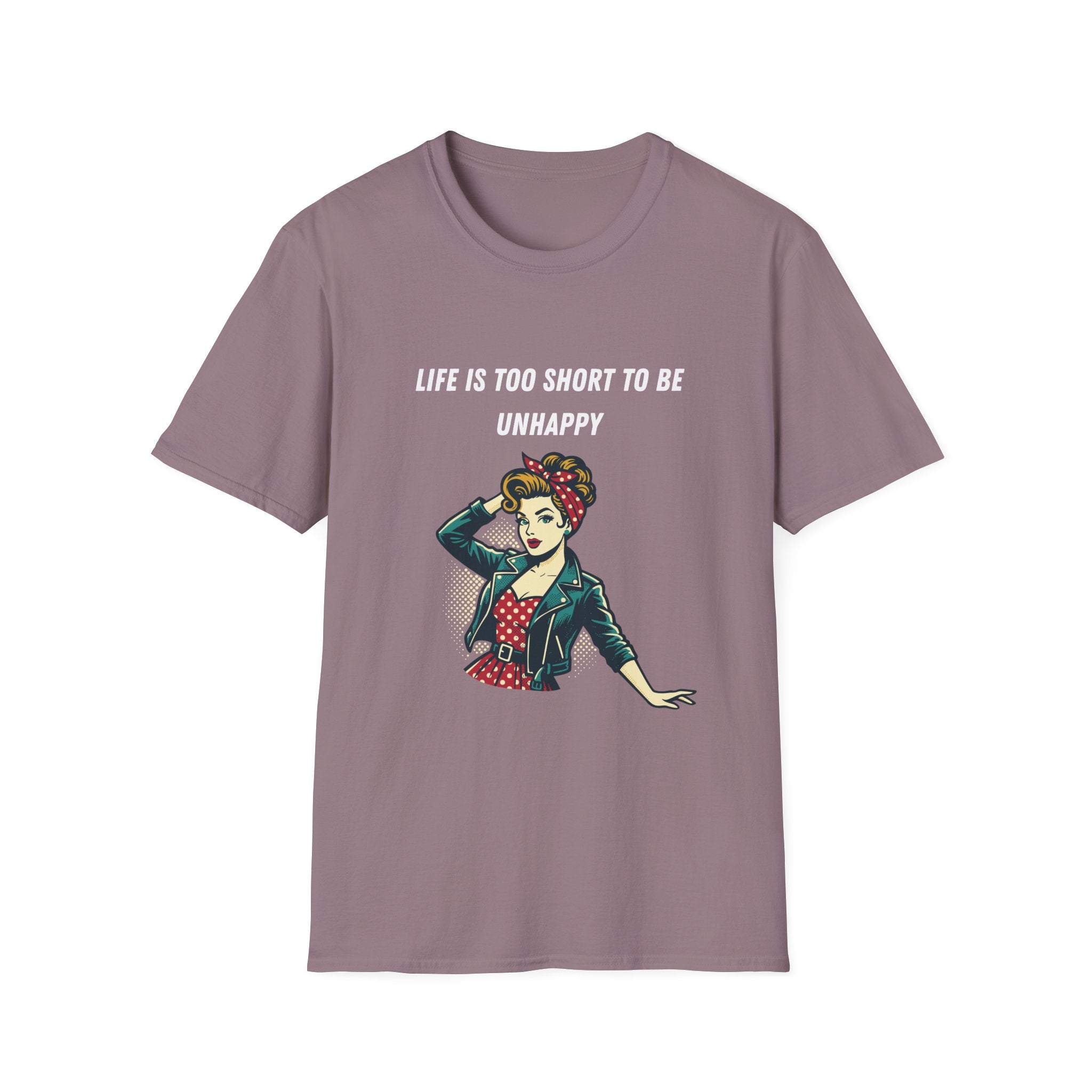 Life Is Too Short To Be Unhappy T-Shirt — Retro Rosie Empowerment Tee