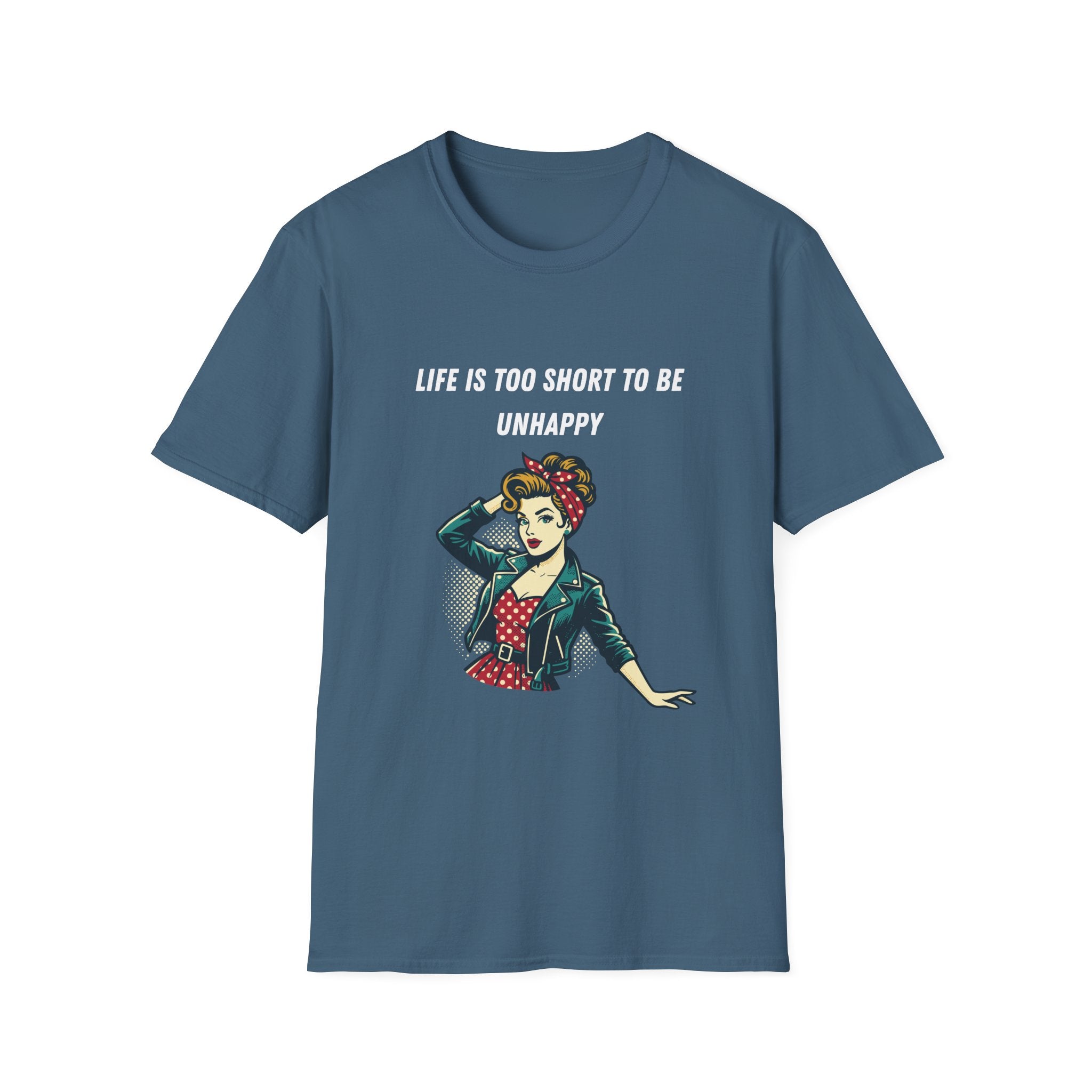 Life Is Too Short To Be Unhappy T-Shirt — Retro Rosie Empowerment Tee