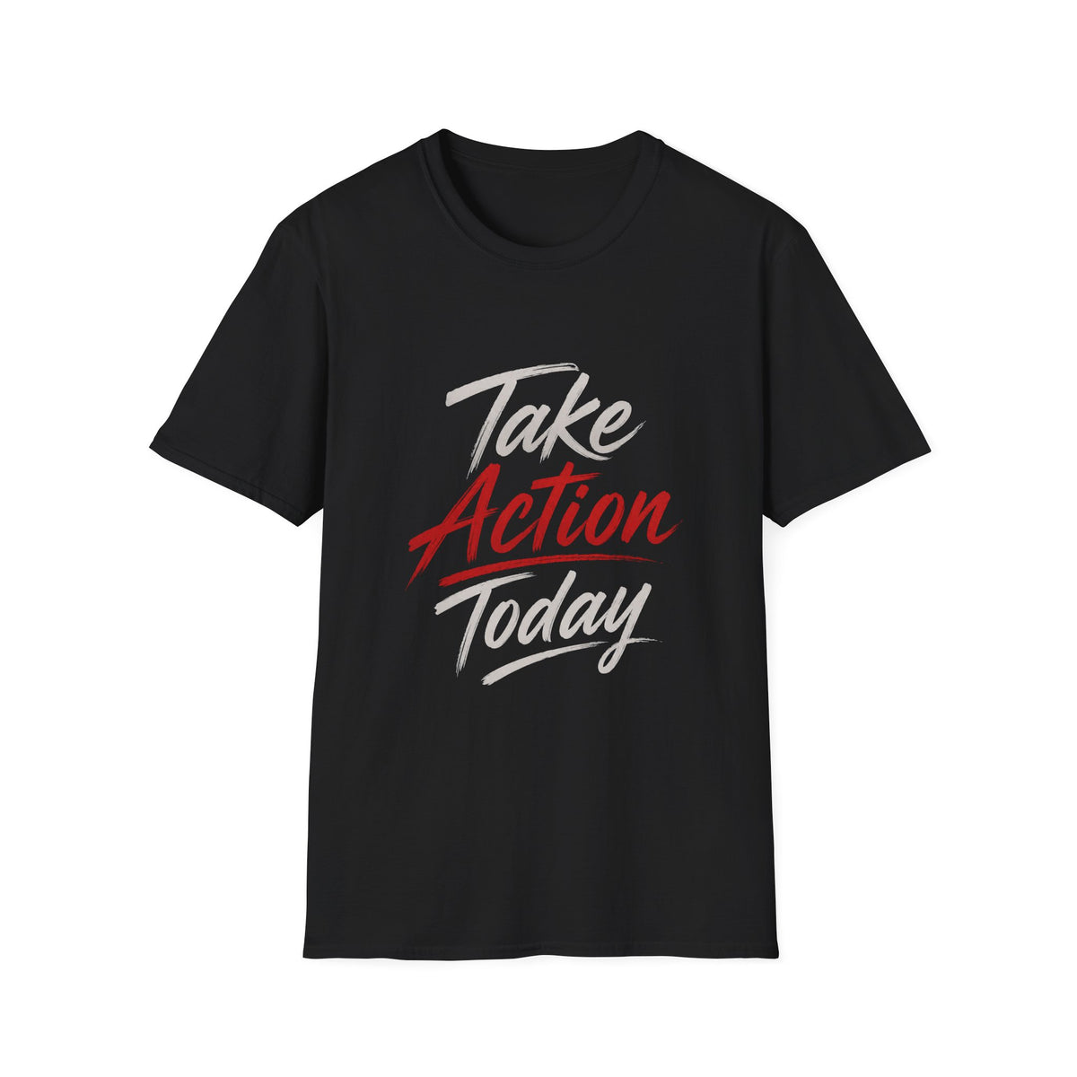Take Action Today – Motivational Typography T-Shirt | Inspirational Quote Shirt