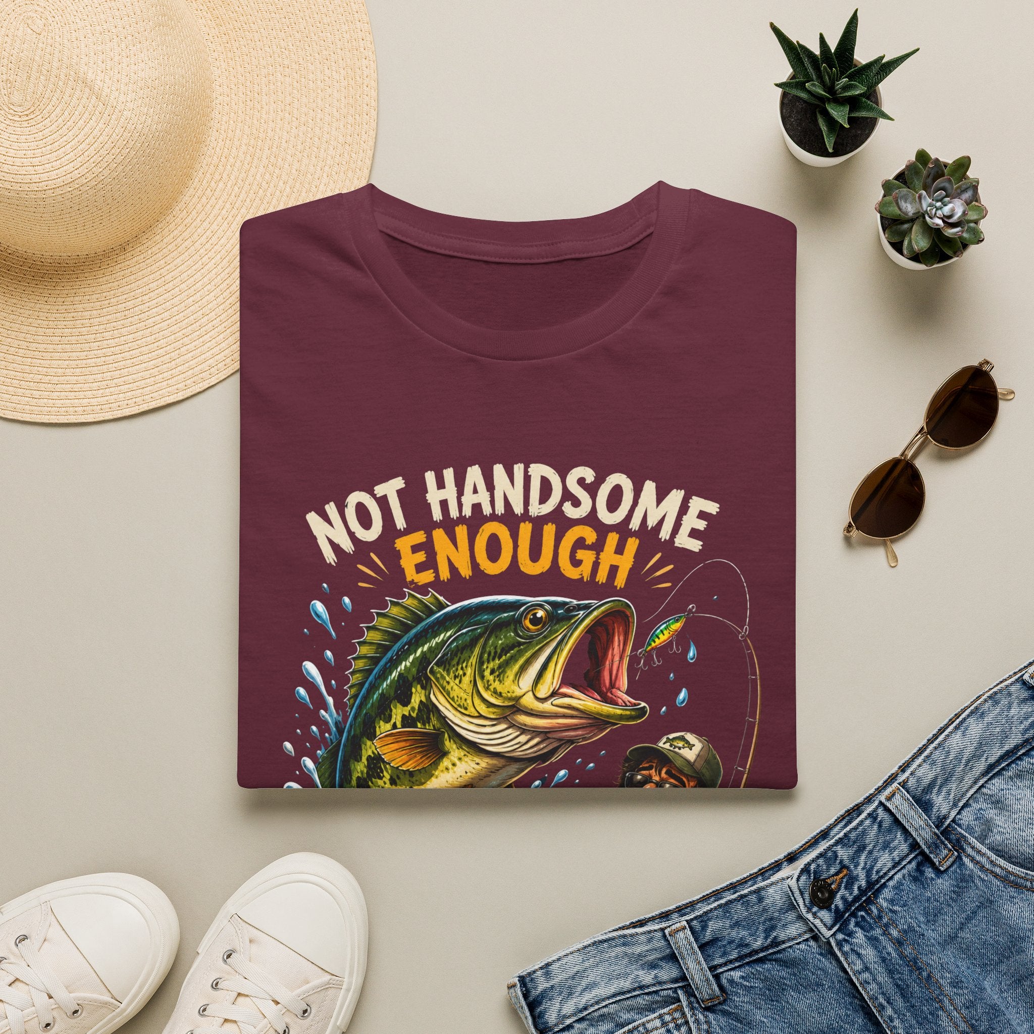 Not Handsome Enough Fisherman T-Shirt — Funny Fishing Graphic Tee for Anglers -Funny Fishing Humor Design