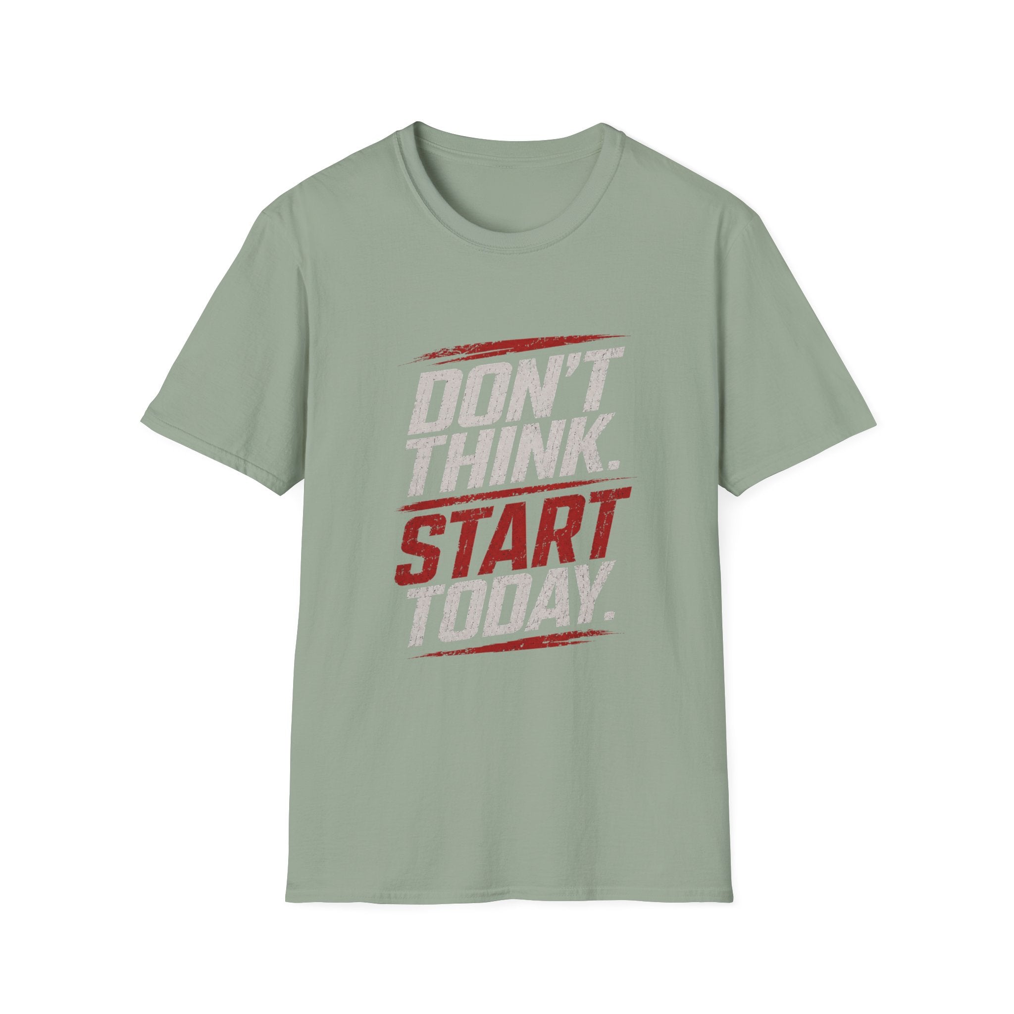 "Don't Think. Start Today." Inspirational  Tee -  Minimalist Motivational Quote T-Shirt