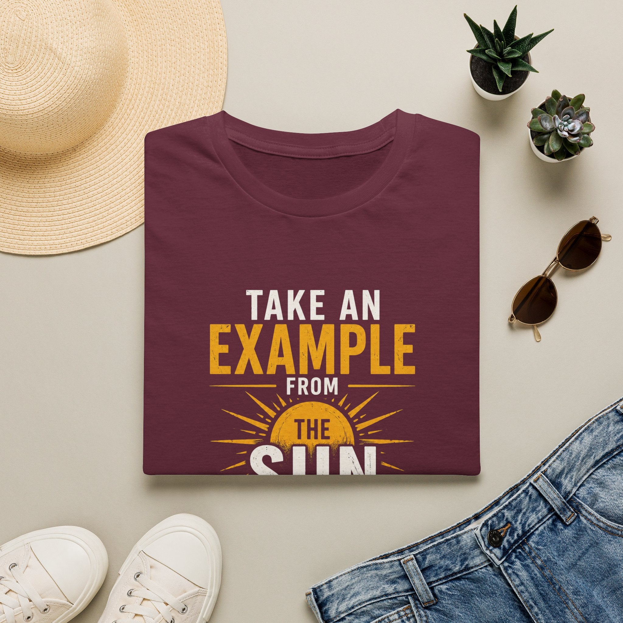 Take An Example From The Sun T-Shirt — Inspirational Sunshine Graphic Tee - Funny Motivational Quote Design