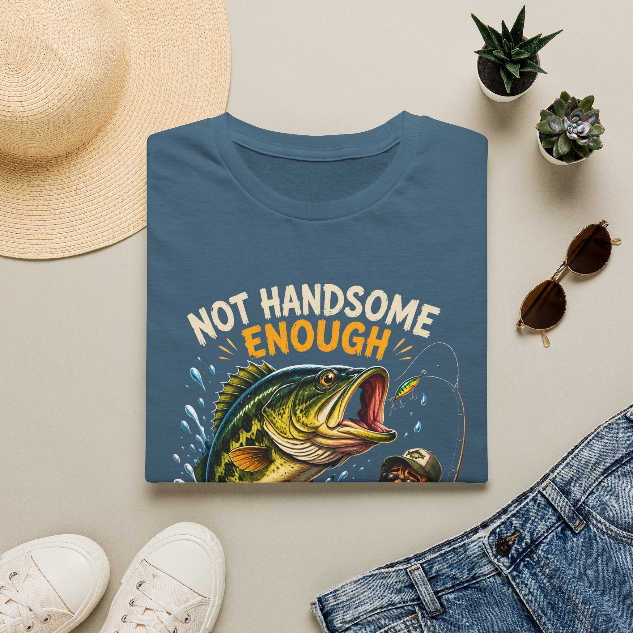 Not Handsome Enough Fisherman T-Shirt — Funny Fishing Graphic Tee for Anglers -Funny Fishing Humor Design