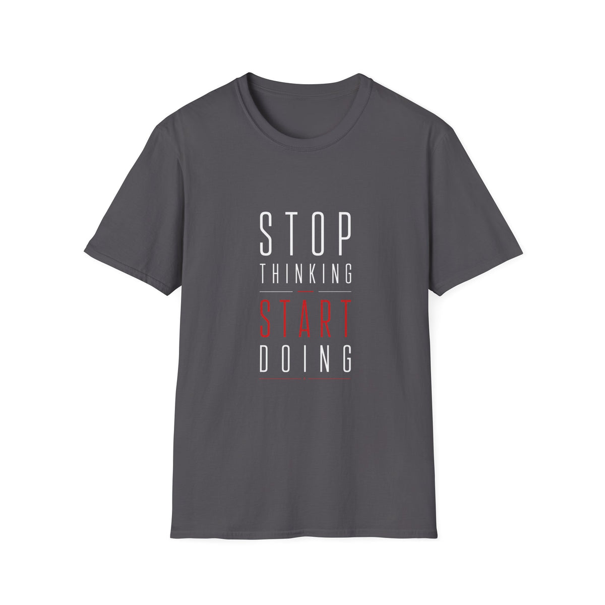 Stop Thinking Start Doing – Minimalist Motivational T-Shirt