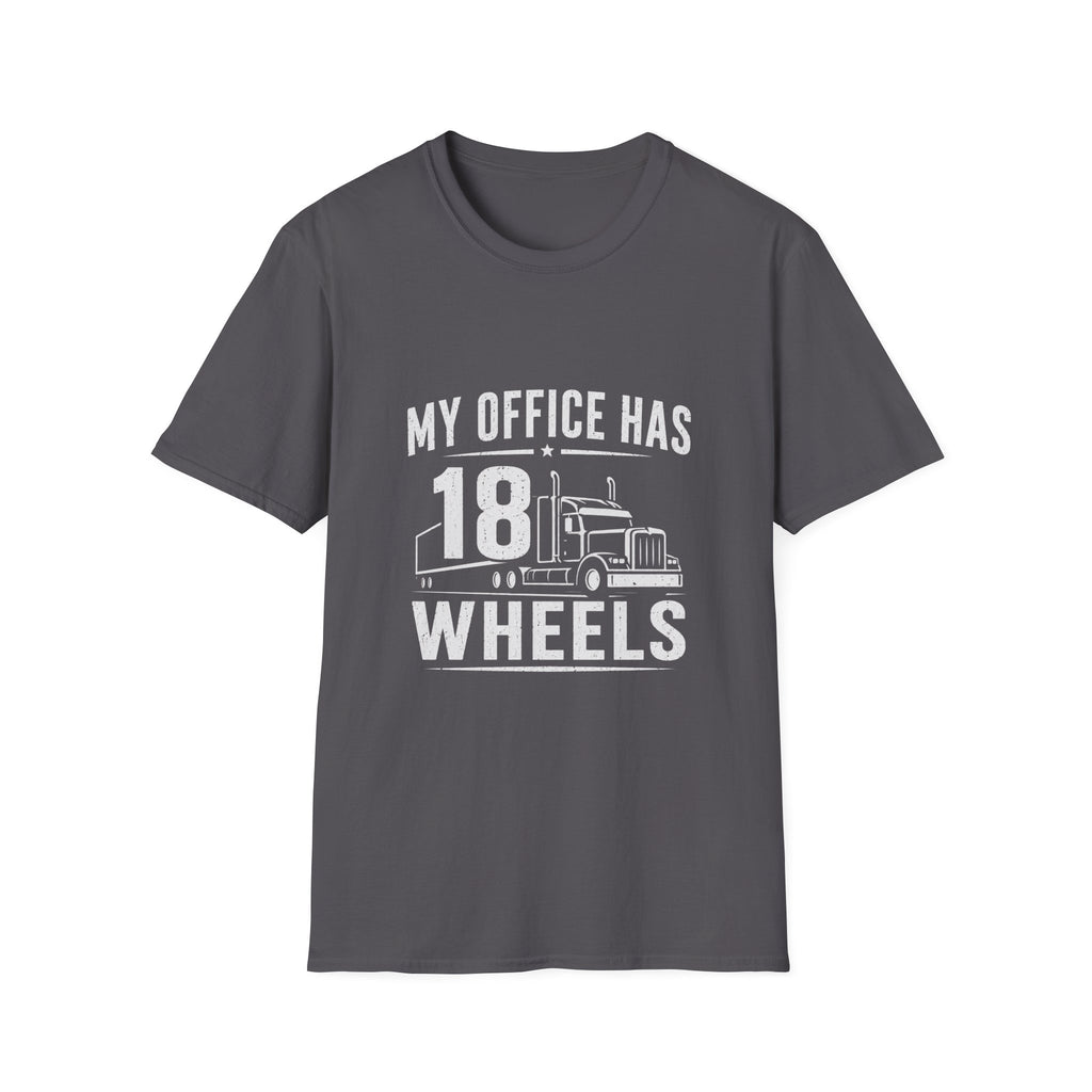 My Office Has 18 Wheels T-Shirt — Trucker Semi Truck Graphic Tee  – Long Haul Trucker Shirt