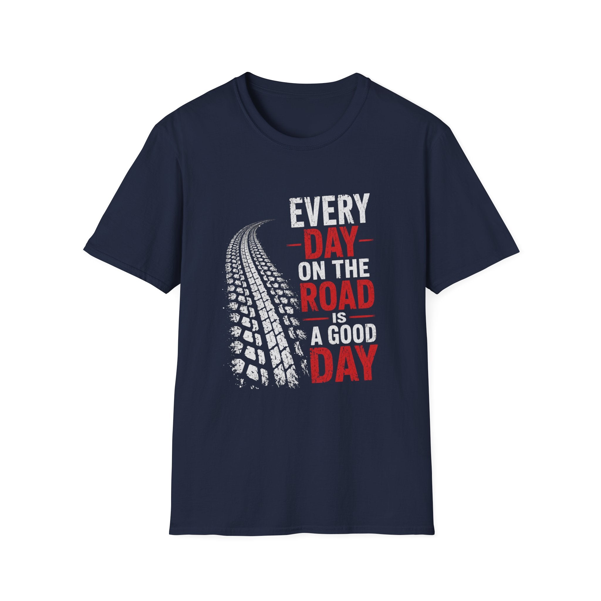 Every Day on the Road T-Shirt — Motorcycle/Driving Adventure Tee - – Truck Tire Track Road Life Design