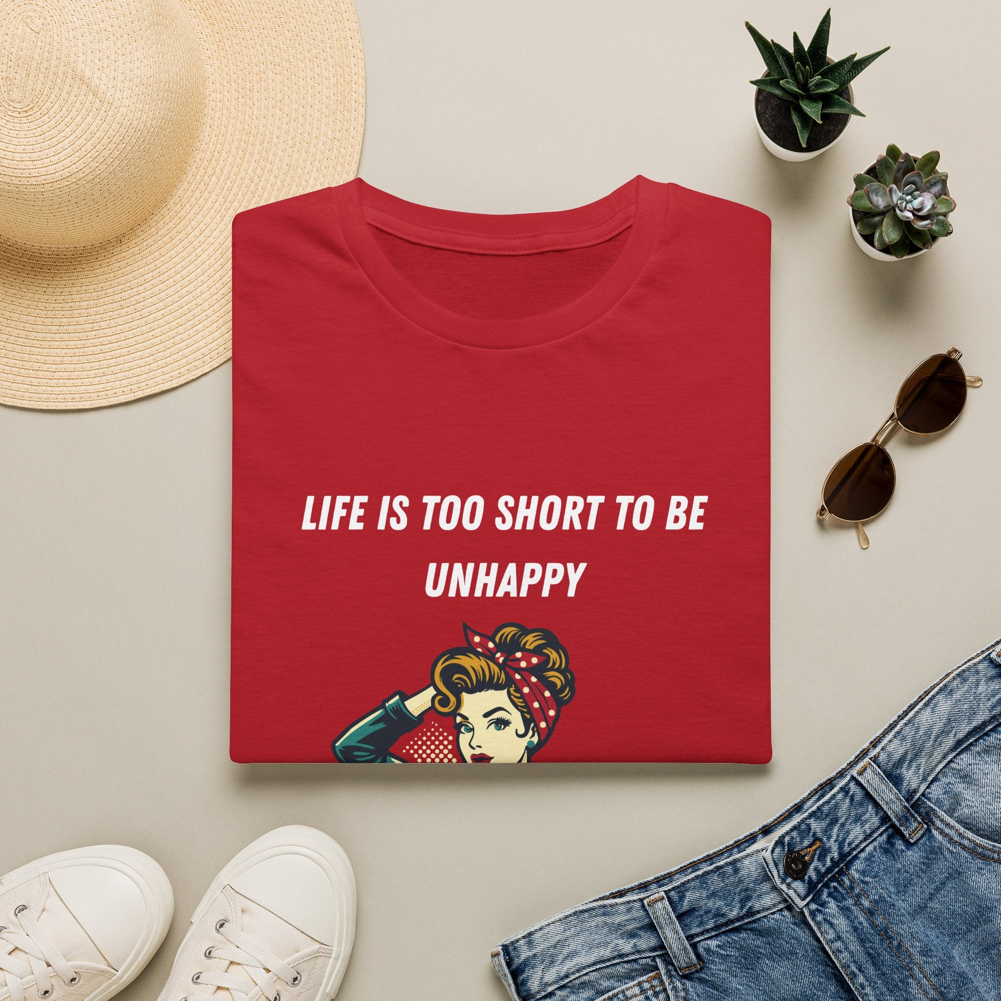 Life Is Too Short To Be Unhappy T-Shirt — Retro Rosie Empowerment Tee