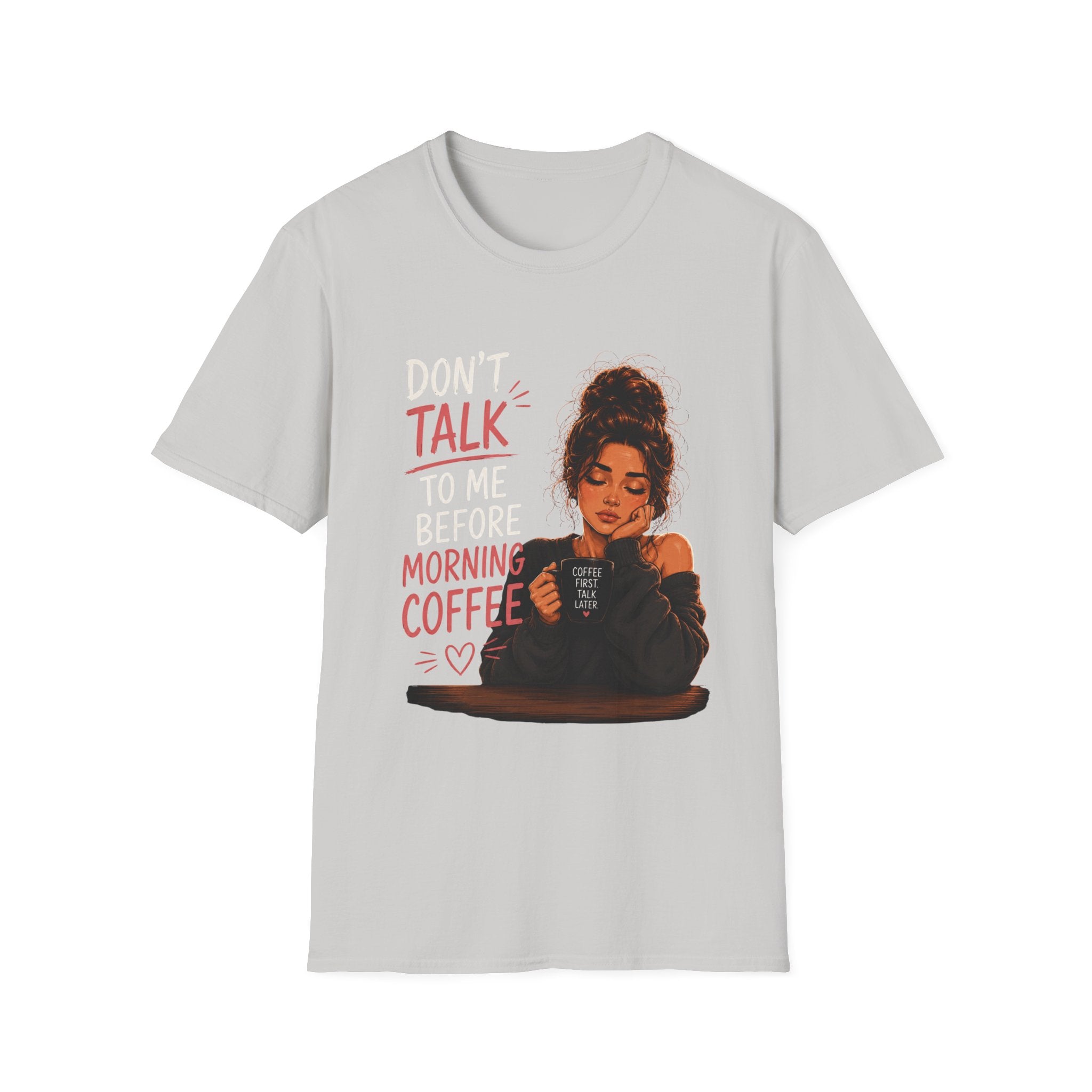 Don’t Talk To Me Before Morning Coffee T-Shirt — Funny Coffee Lover Tee  Women's Design