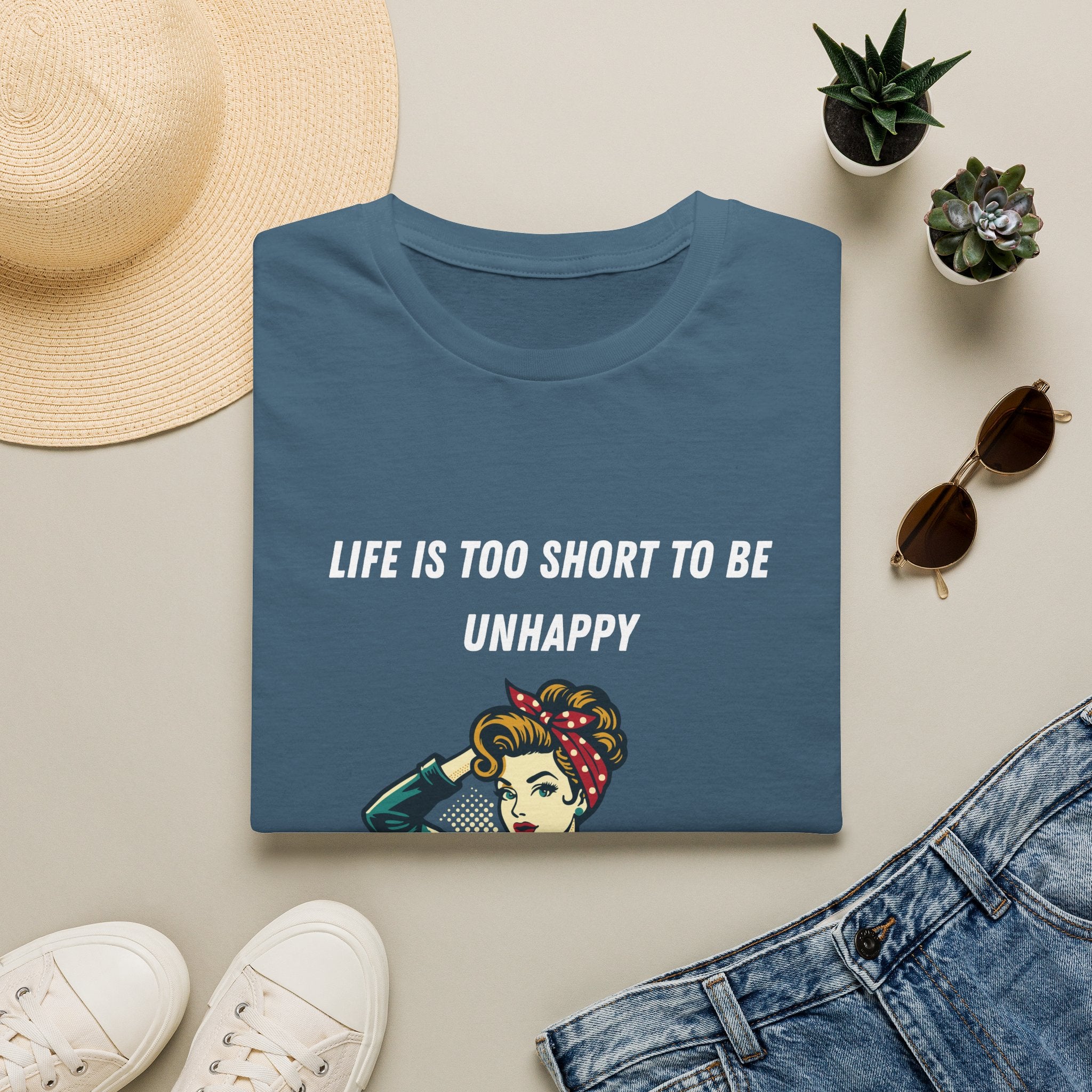 Life Is Too Short To Be Unhappy T-Shirt — Retro Rosie Empowerment Tee