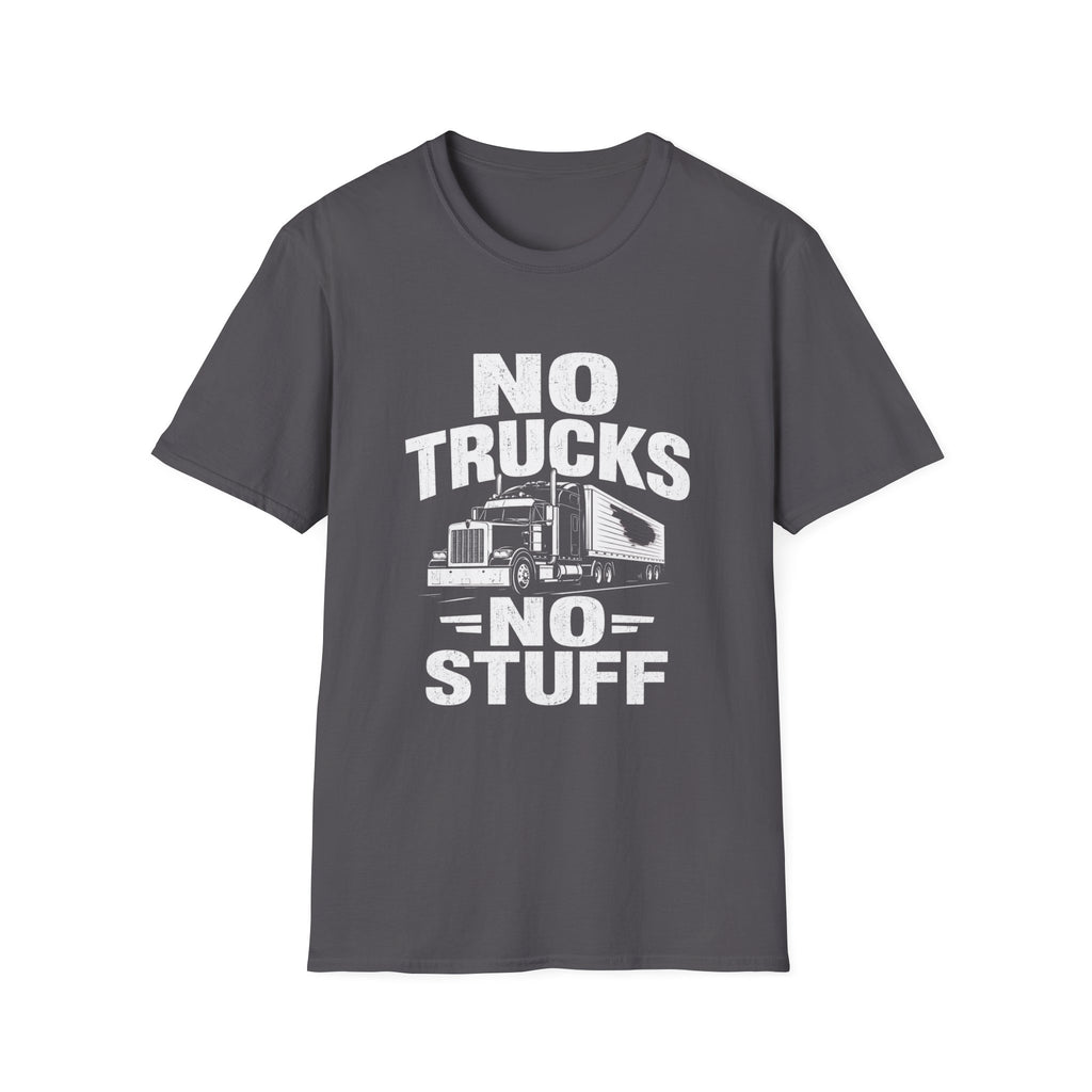 No Trucks No Stuff T-Shirt — Funny Truck Graphic Tee for Anti-Truck Fans
