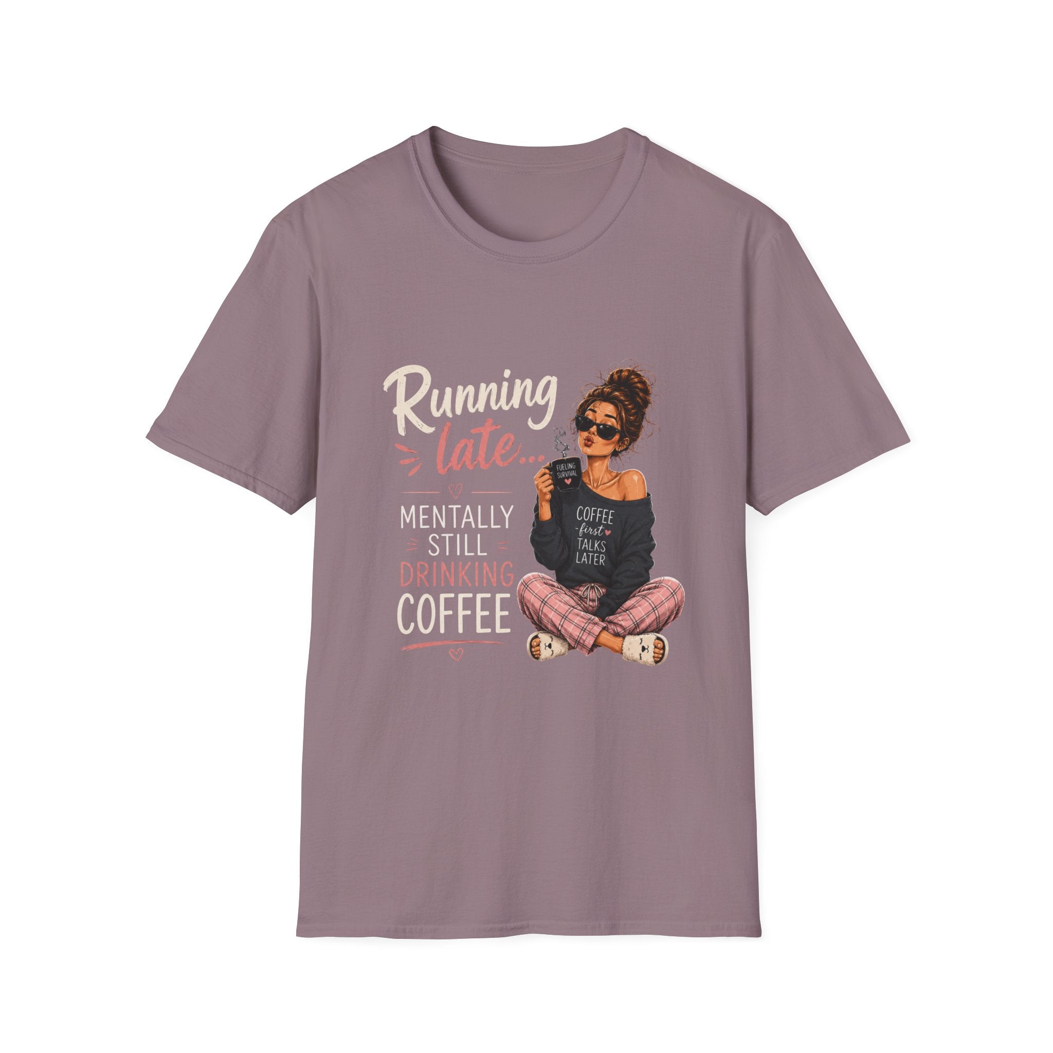 Running Late... Mentally Still Drinking Coffee T-Shirt - Funny Coffee Lover Design