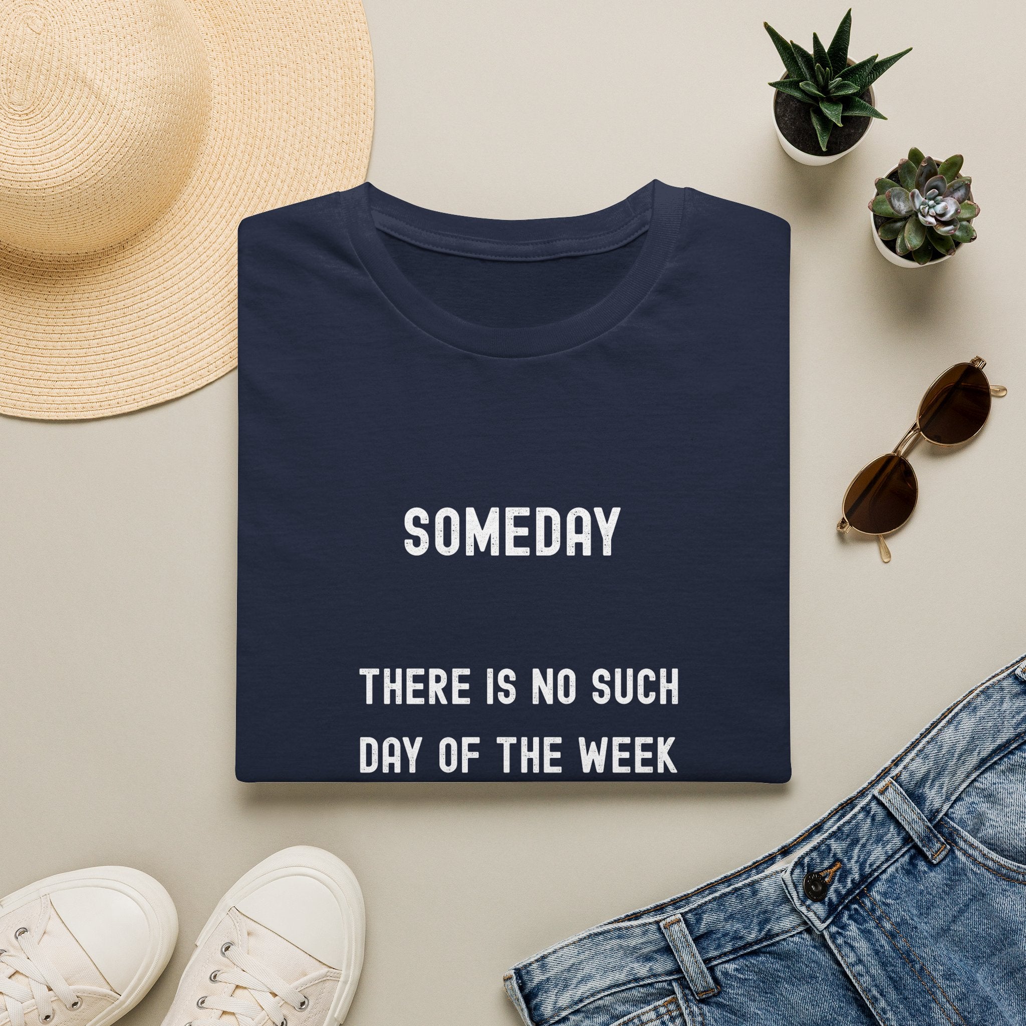 Someday Funny Tee — "Someday There Is No Such Day of the Week" Graphic T-Shirt