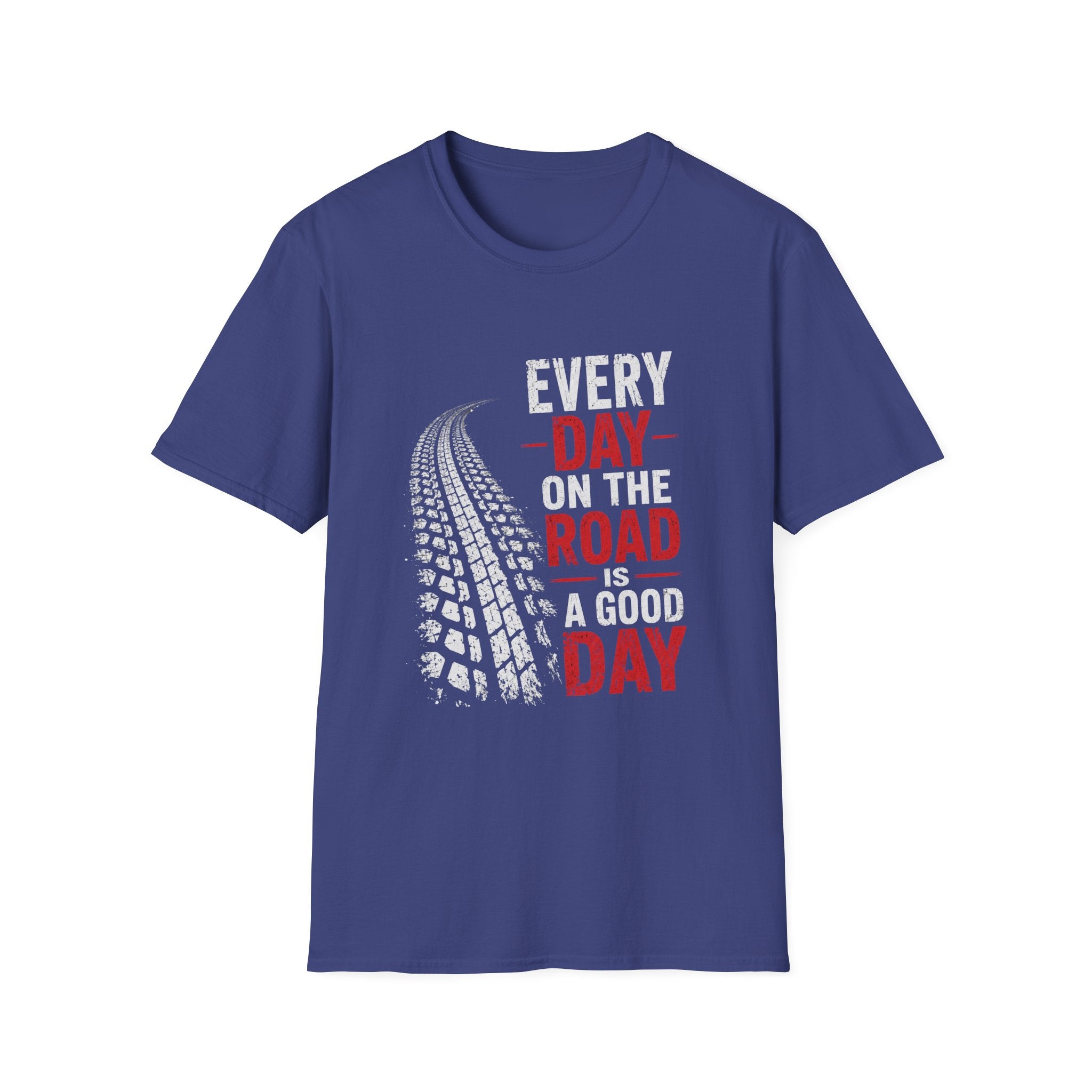 Every Day on the Road T-Shirt — Motorcycle/Driving Adventure Tee - – Truck Tire Track Road Life Design