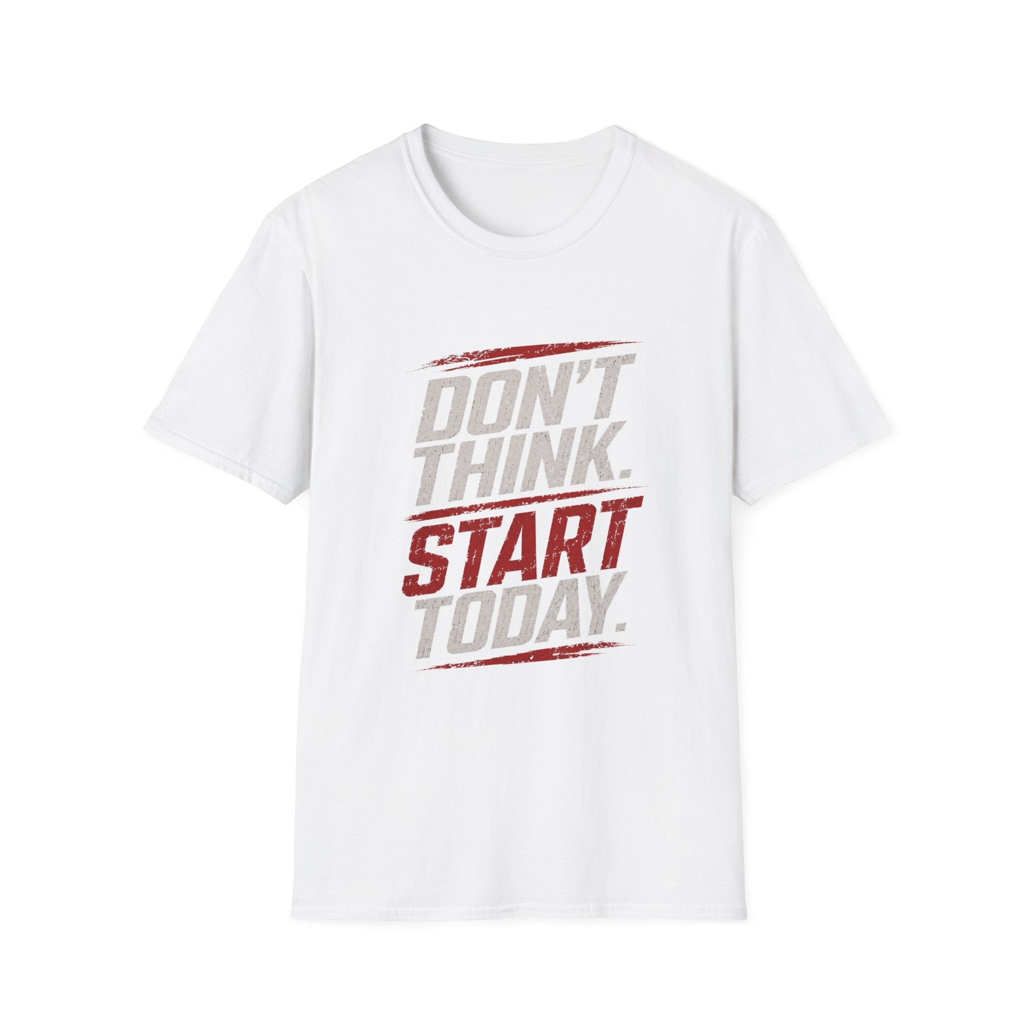 "Don't Think. Start Today." Inspirational  Tee -  Minimalist Motivational Quote T-Shirt