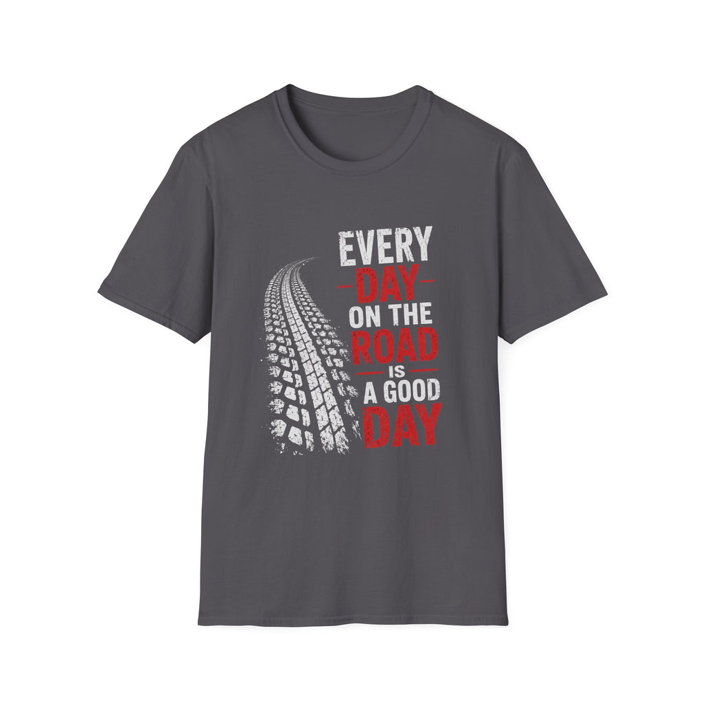 Every Day on the Road T-Shirt — Motorcycle/Driving Adventure Tee - – Truck Tire Track Road Life Design