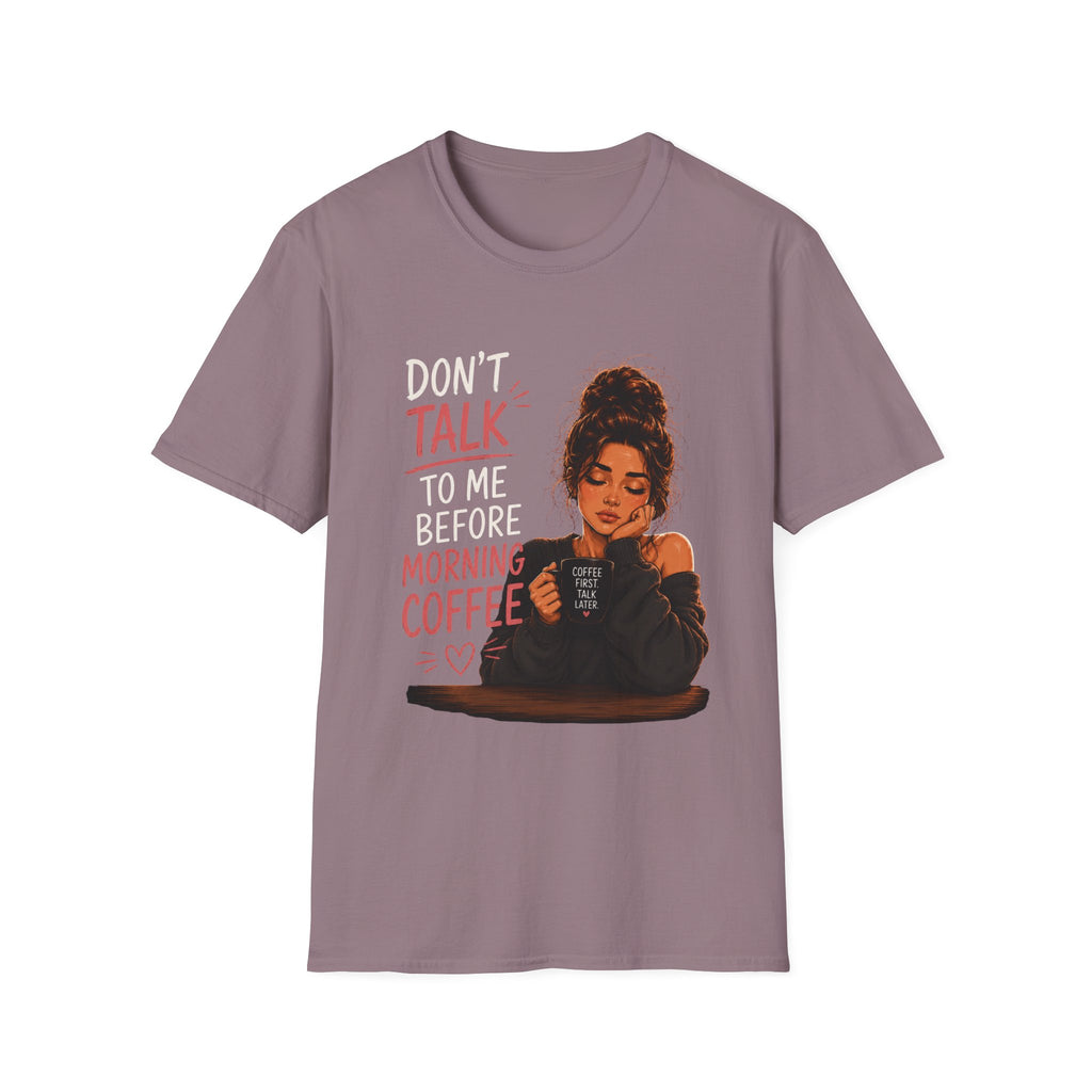 Don’t Talk To Me Before Morning Coffee T-Shirt — Funny Coffee Lover Tee  Women's Design