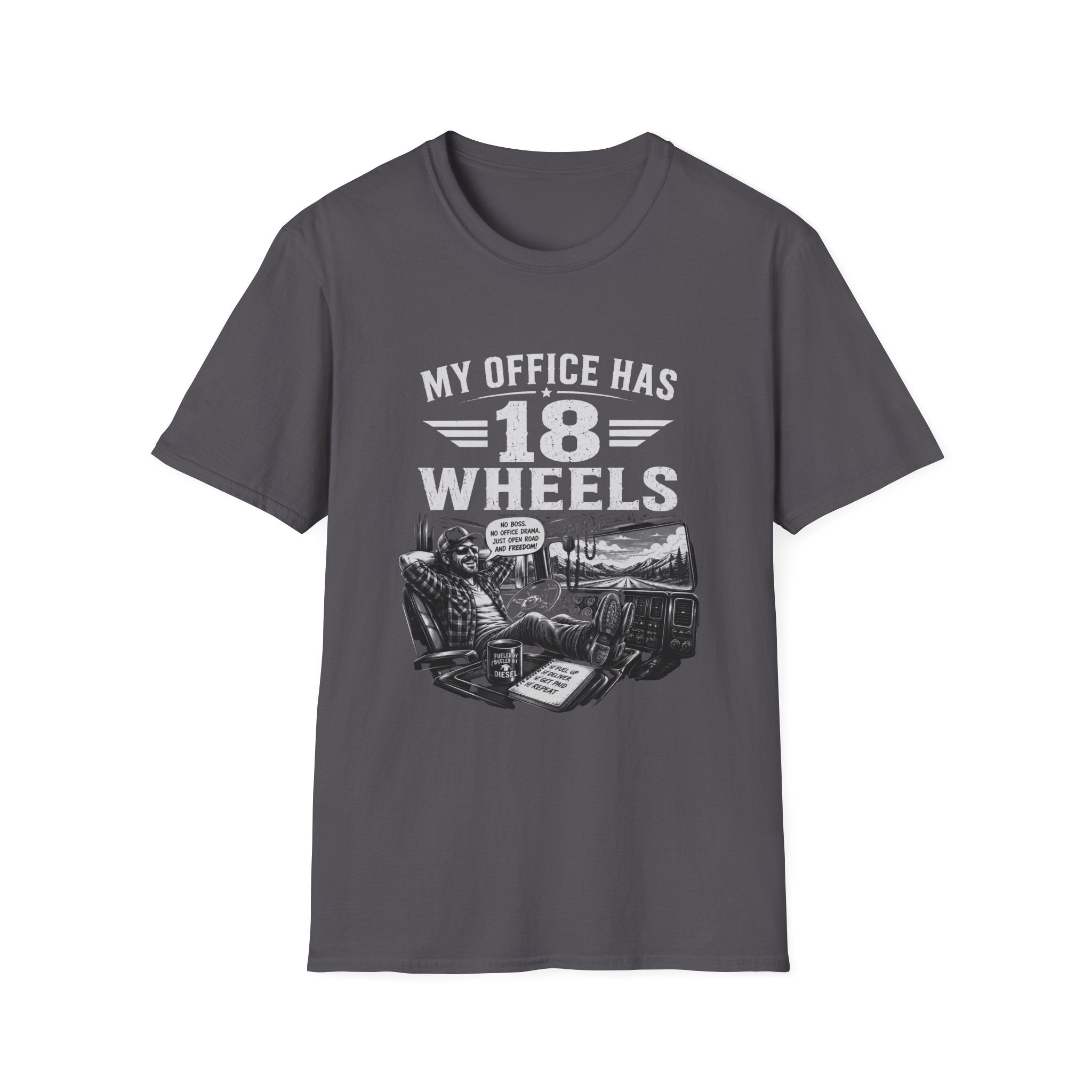 My Office Has 18 Wheels T-Shirt — Truck Driver Trucker Cab Life Tee