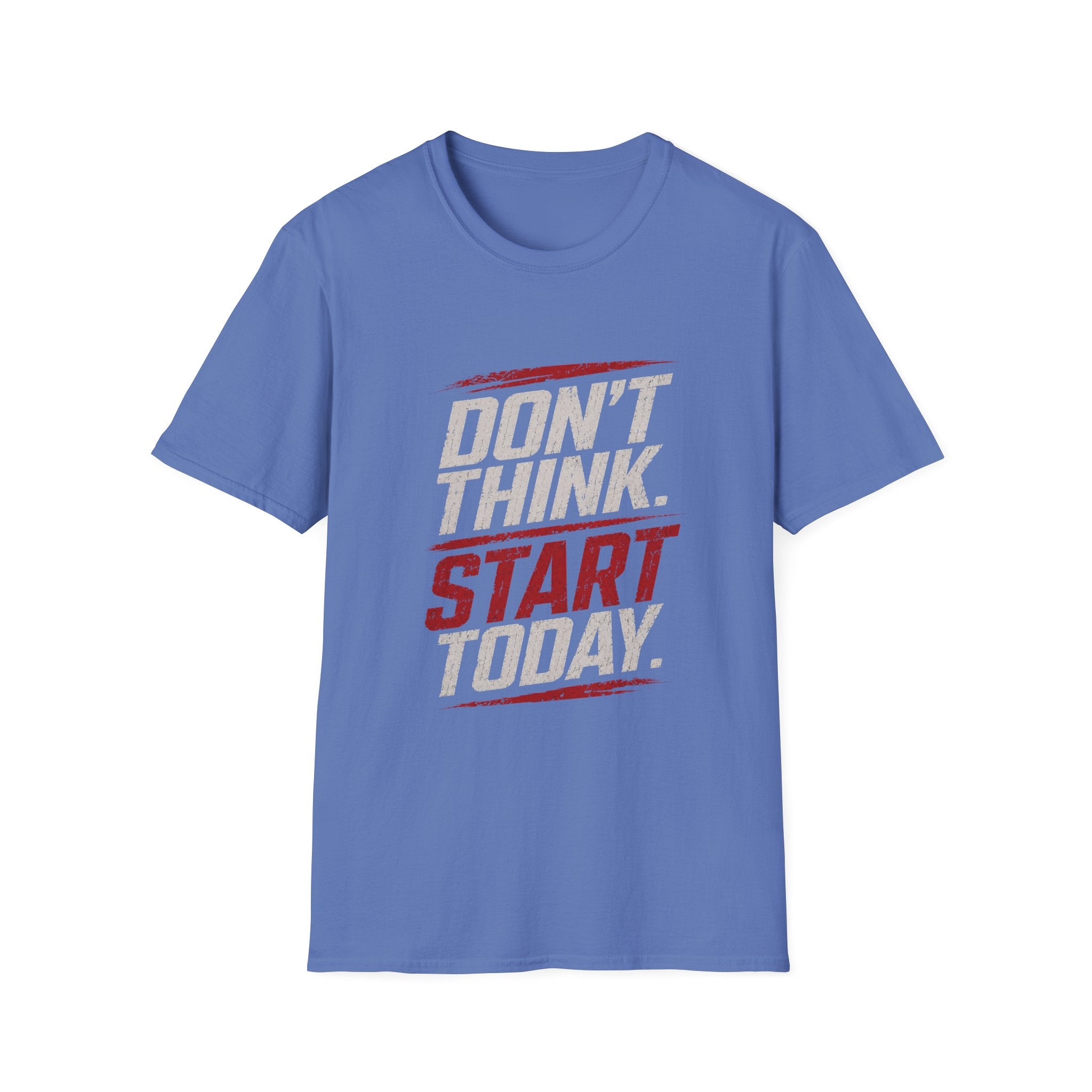 "Don't Think. Start Today." Inspirational  Tee -  Minimalist Motivational Quote T-Shirt