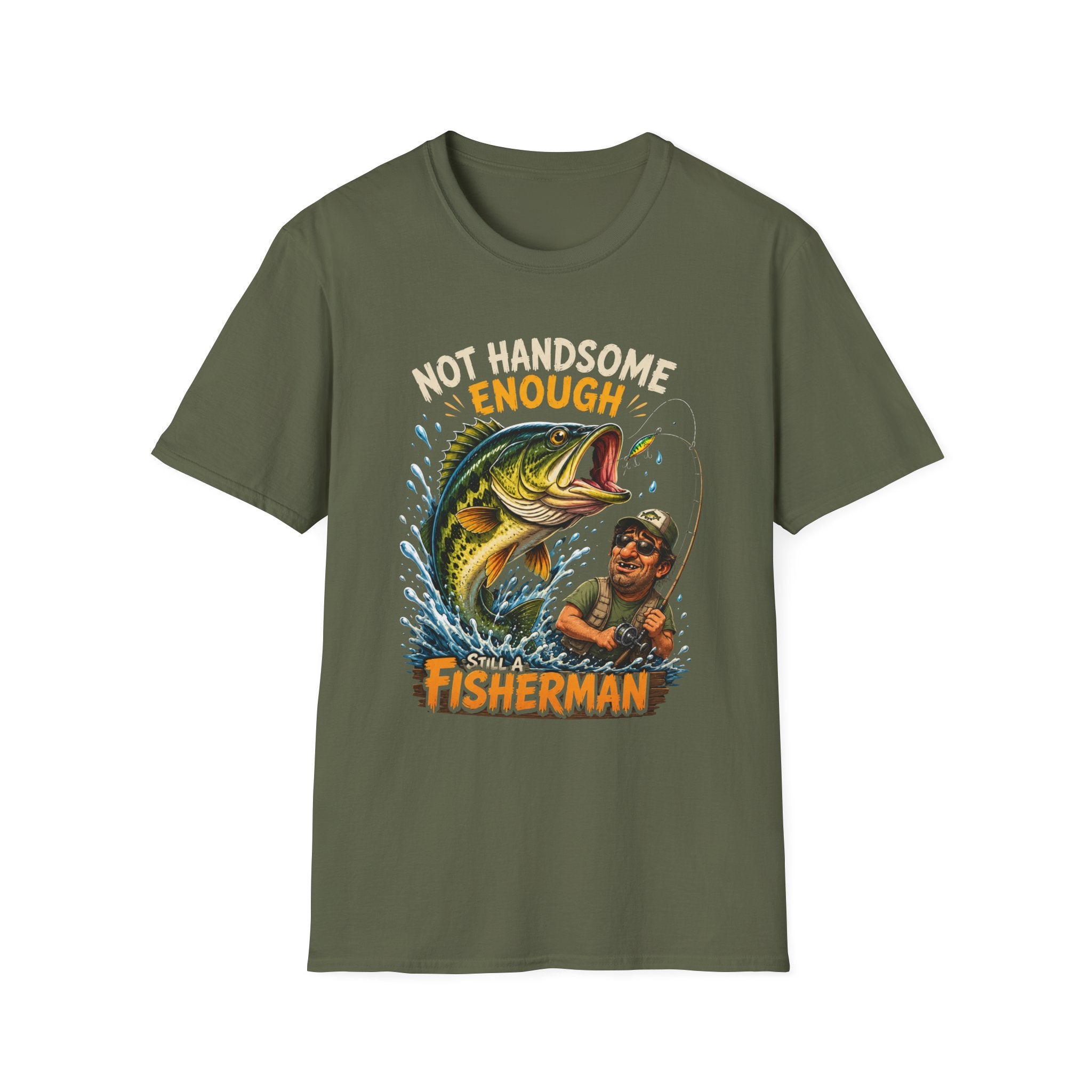 Not Handsome Enough Fisherman T-Shirt — Funny Fishing Graphic Tee for Anglers -Funny Fishing Humor Design